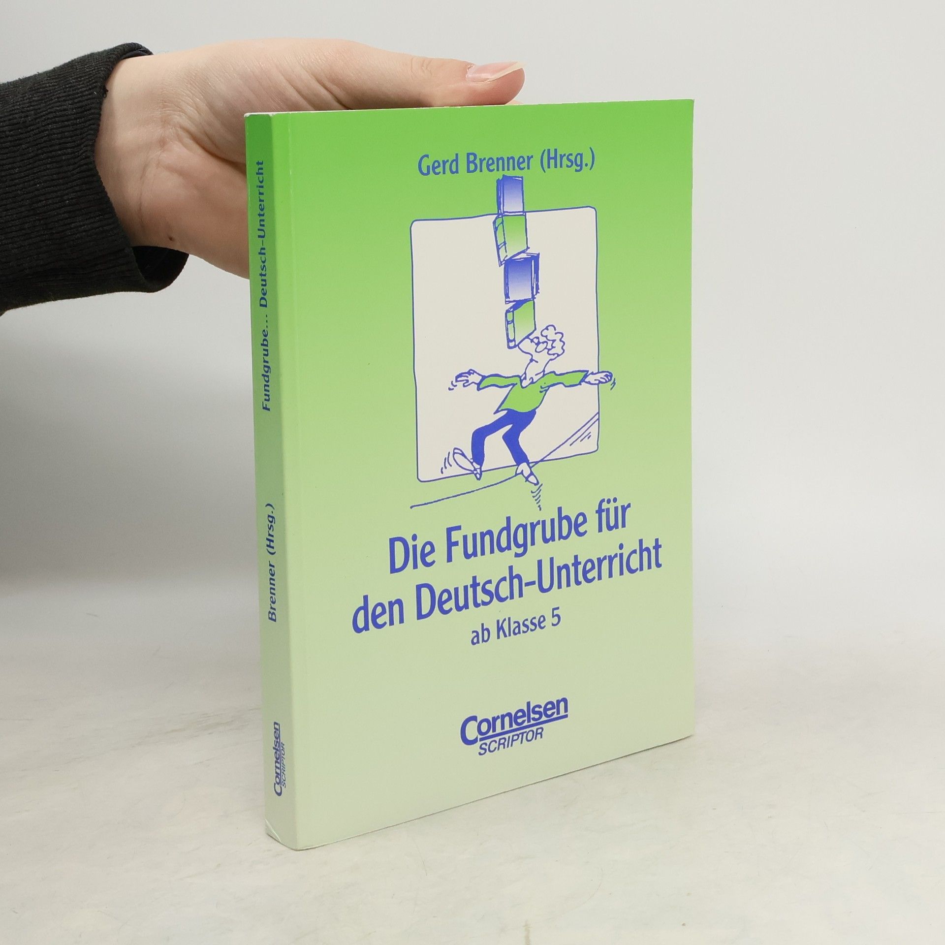 Gerd Brenner Die Fundgrube für den Deutsch-Unterricht ab Klasse 5