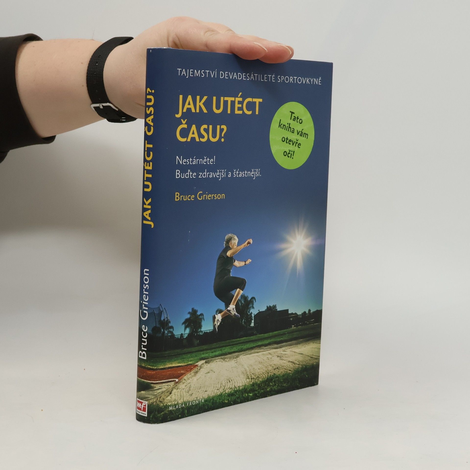 Bruce Grierson Jak utéct času?