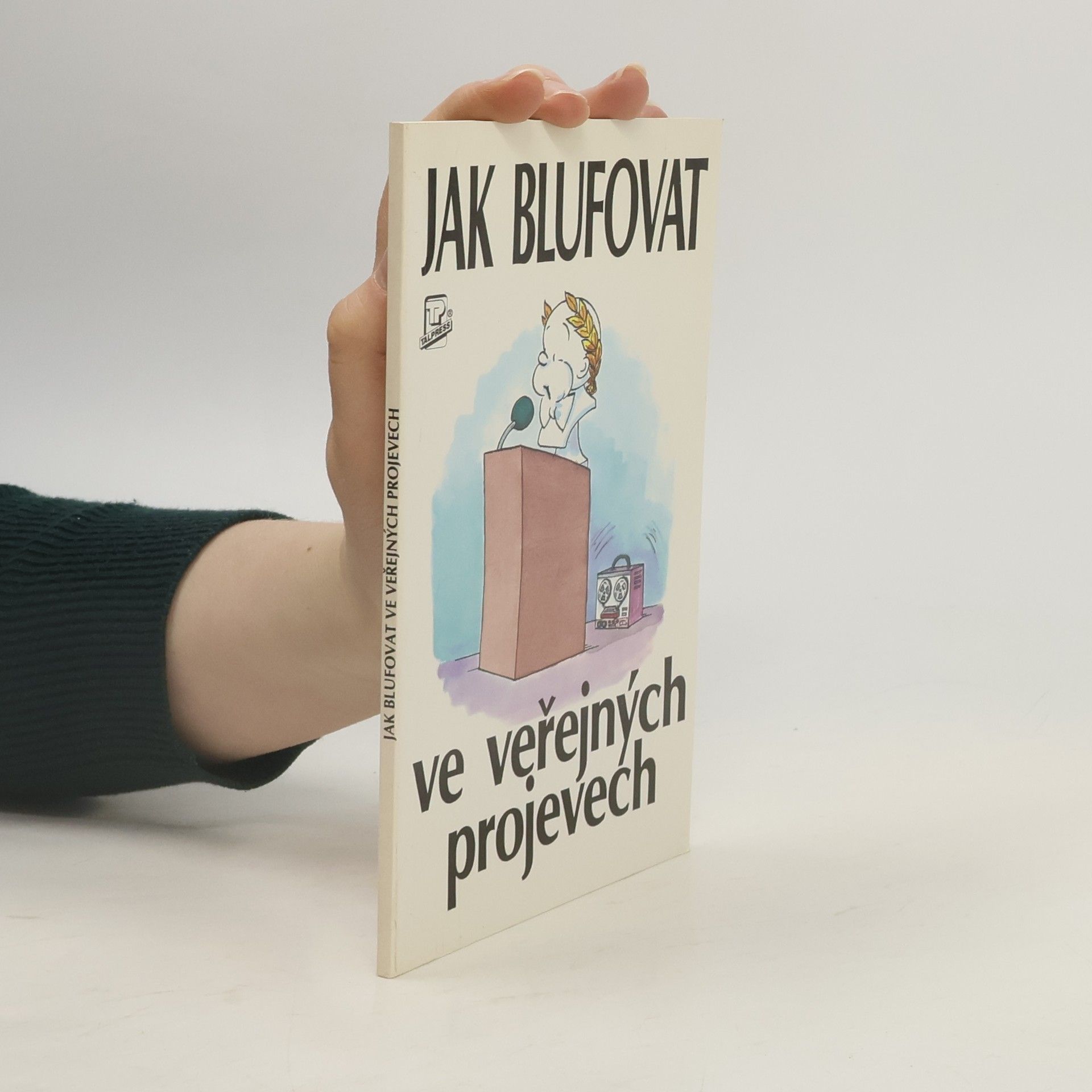 Chris Steward Jak blufovat ve veřejných projevech