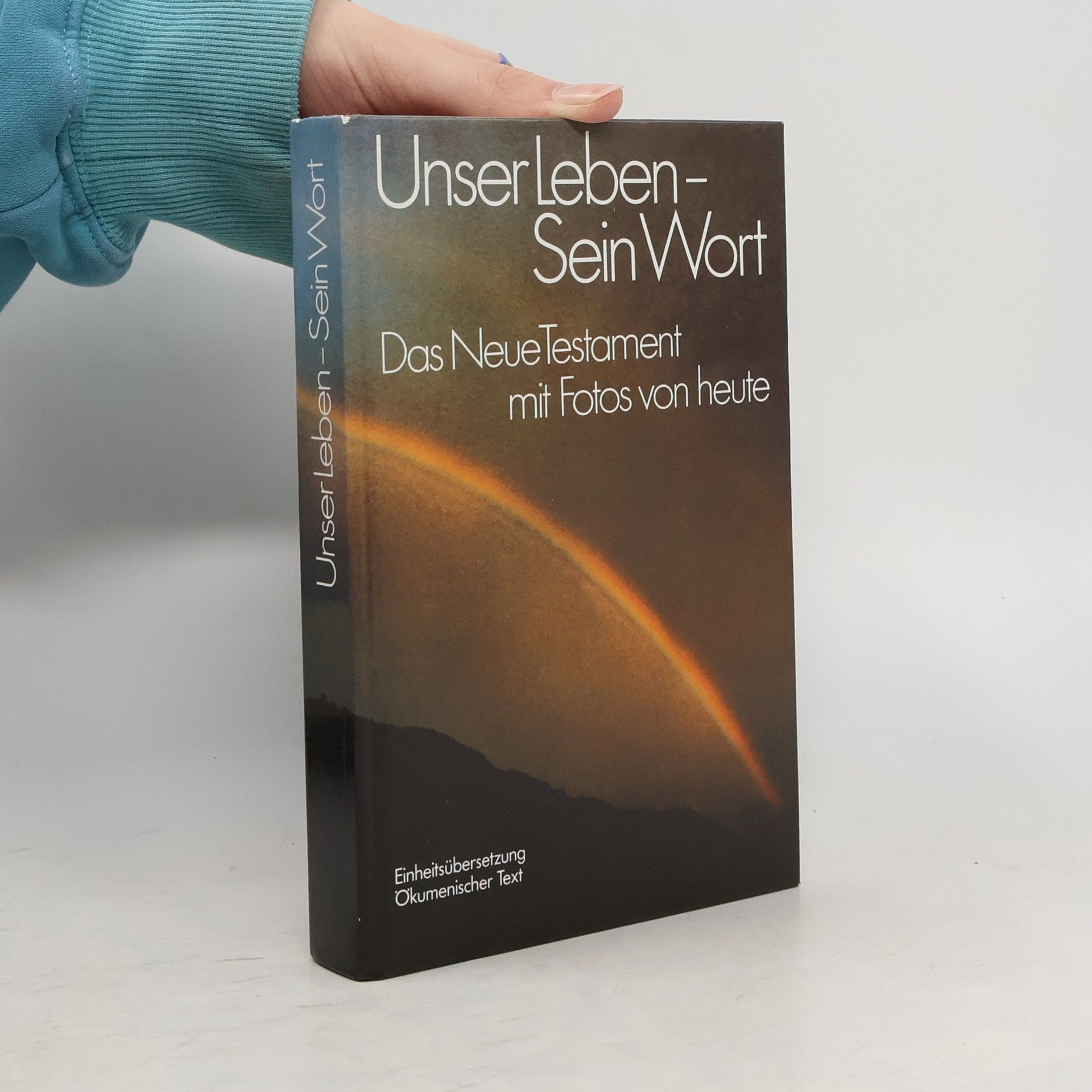 Autorenkollektiv Unser Leben - Sein Wort. Das Neue Testament mit Fotos von Heute
