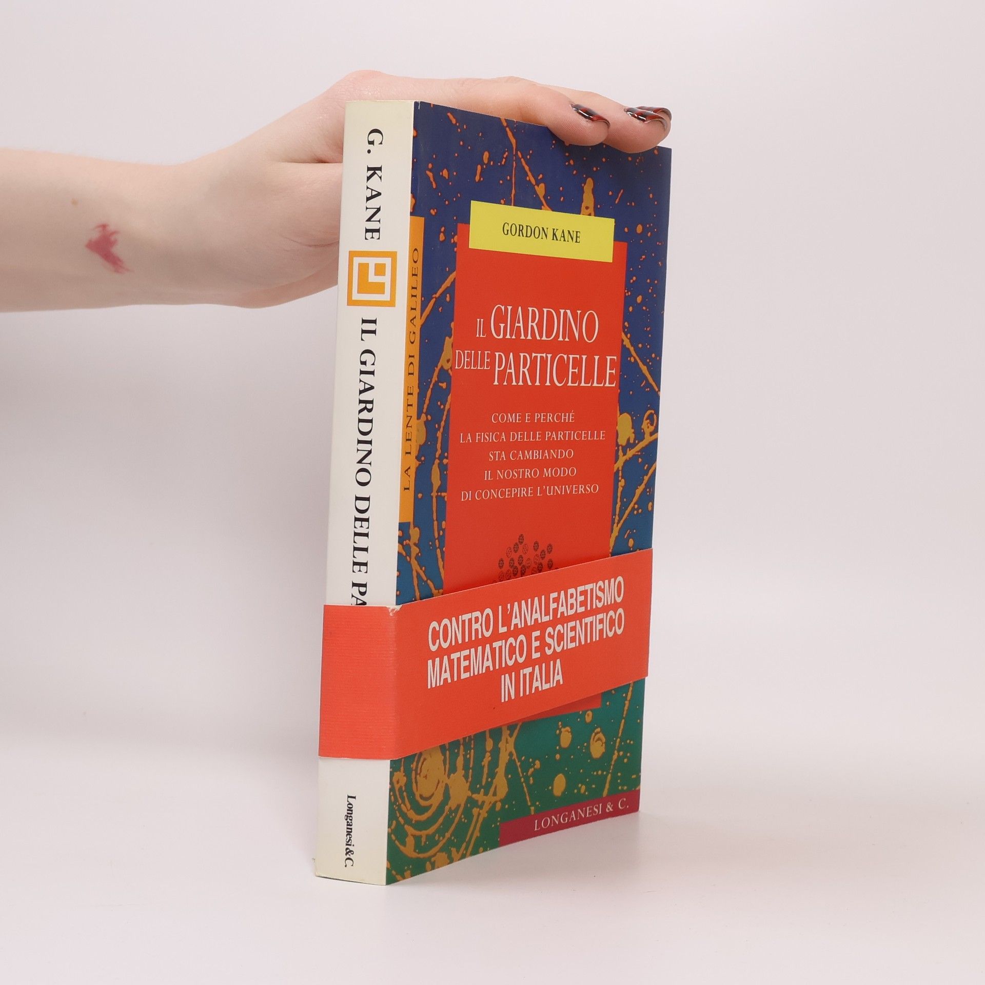 Gordon L. Kane La lente di Galileo - 7: Il giardino delle particelle. Come e perché la fisica delle particelle sta cambiando il nostro modo di concepire l'universo