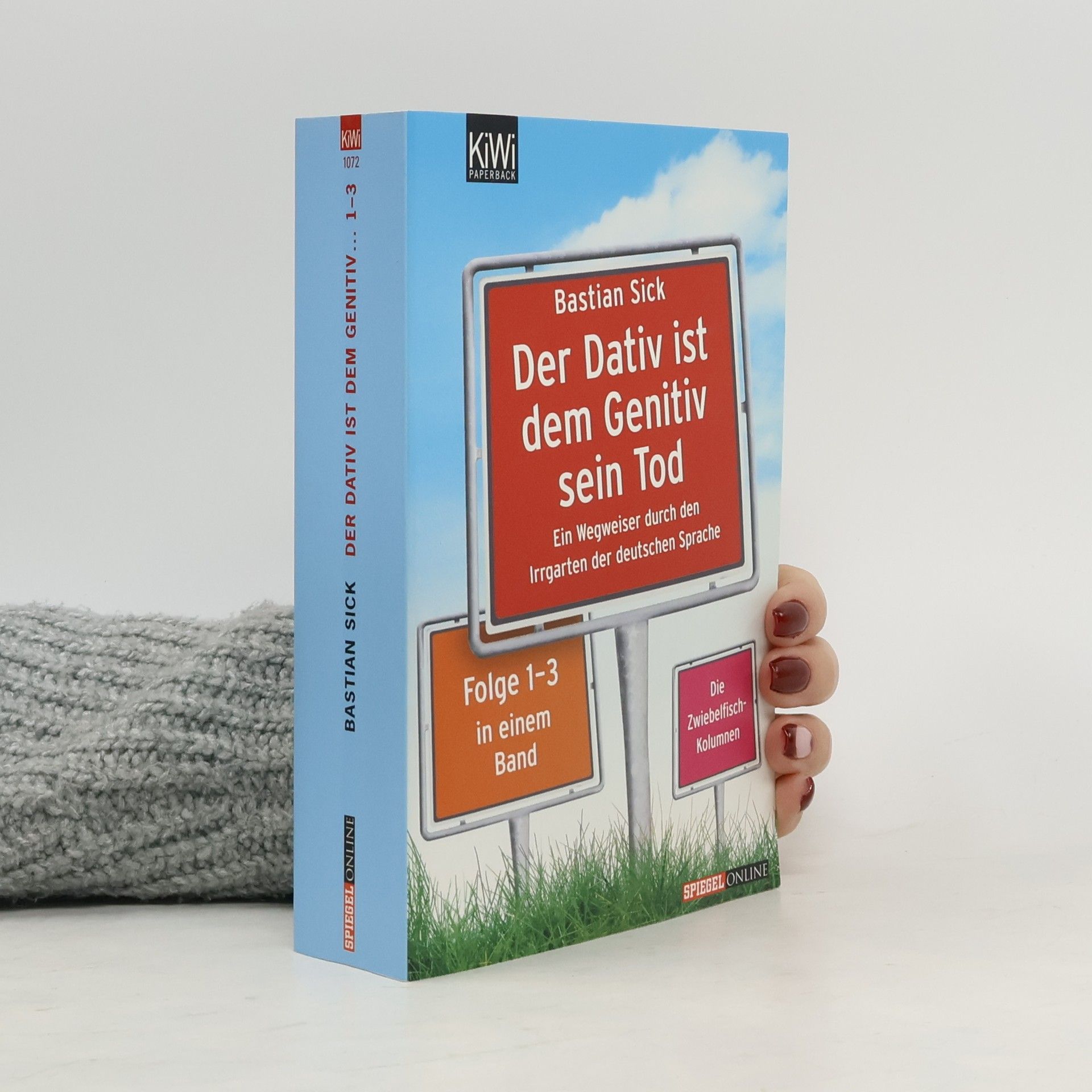 Bastian Sick Der Dativ ist dem Genitiv sein Tod. Folge 1-3, Ein Wegweiser durch den Irrgarten der deutschen Sprache