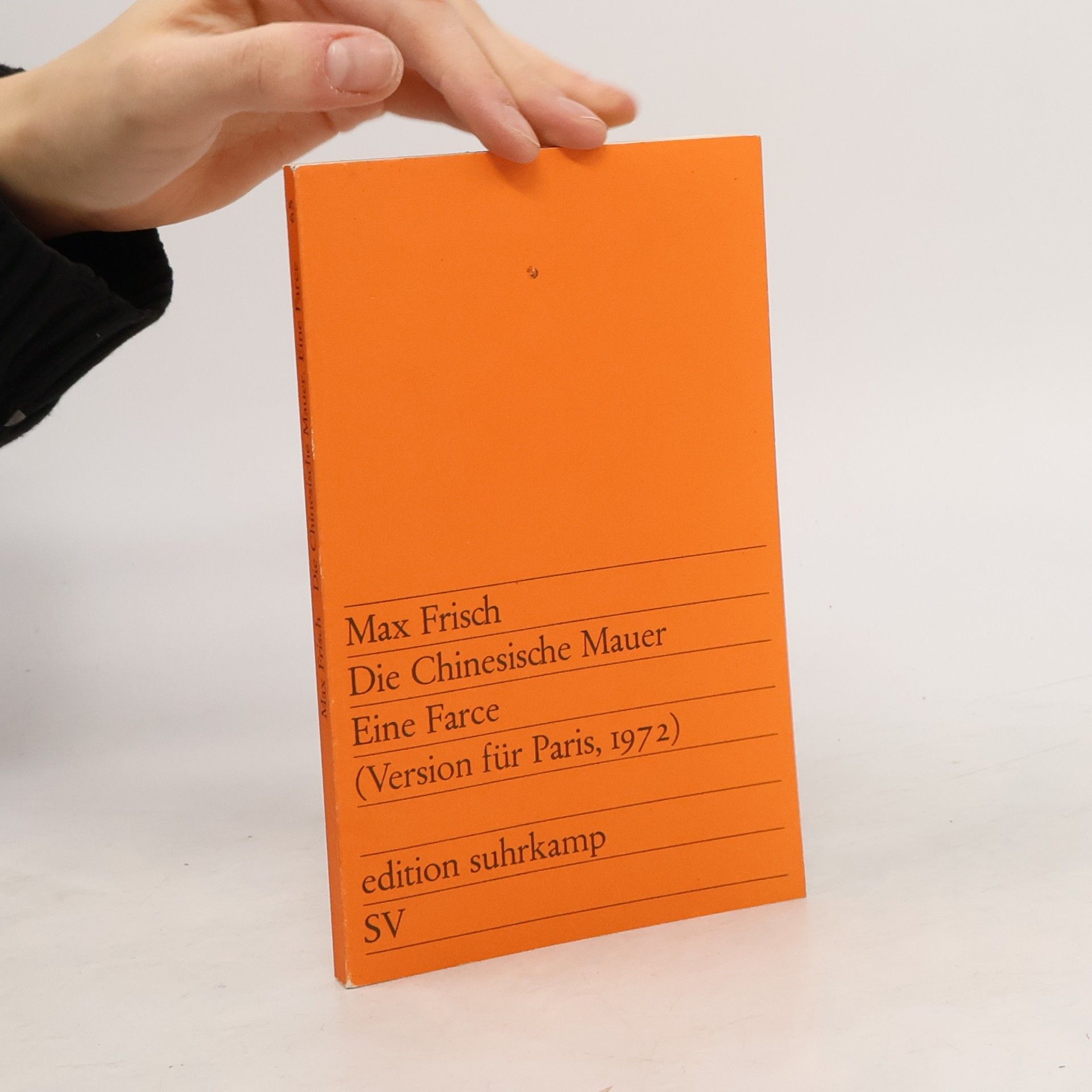 Max Frisch Die Chinesische Mauer. Eine Farce (Version für Paris, 1972)