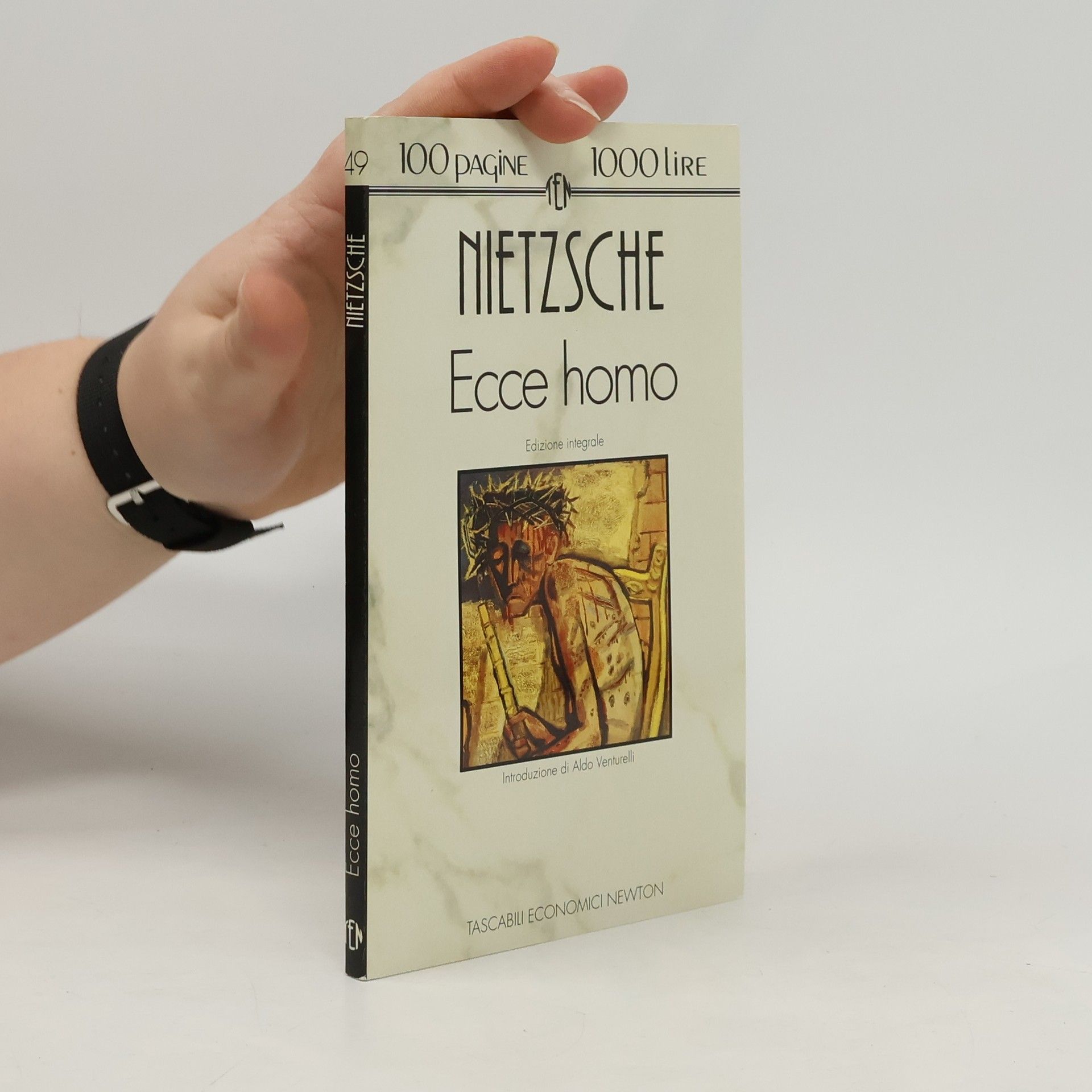 Friedrich Wilhelm Nietzsche Ecce Homo - Edizione integrale