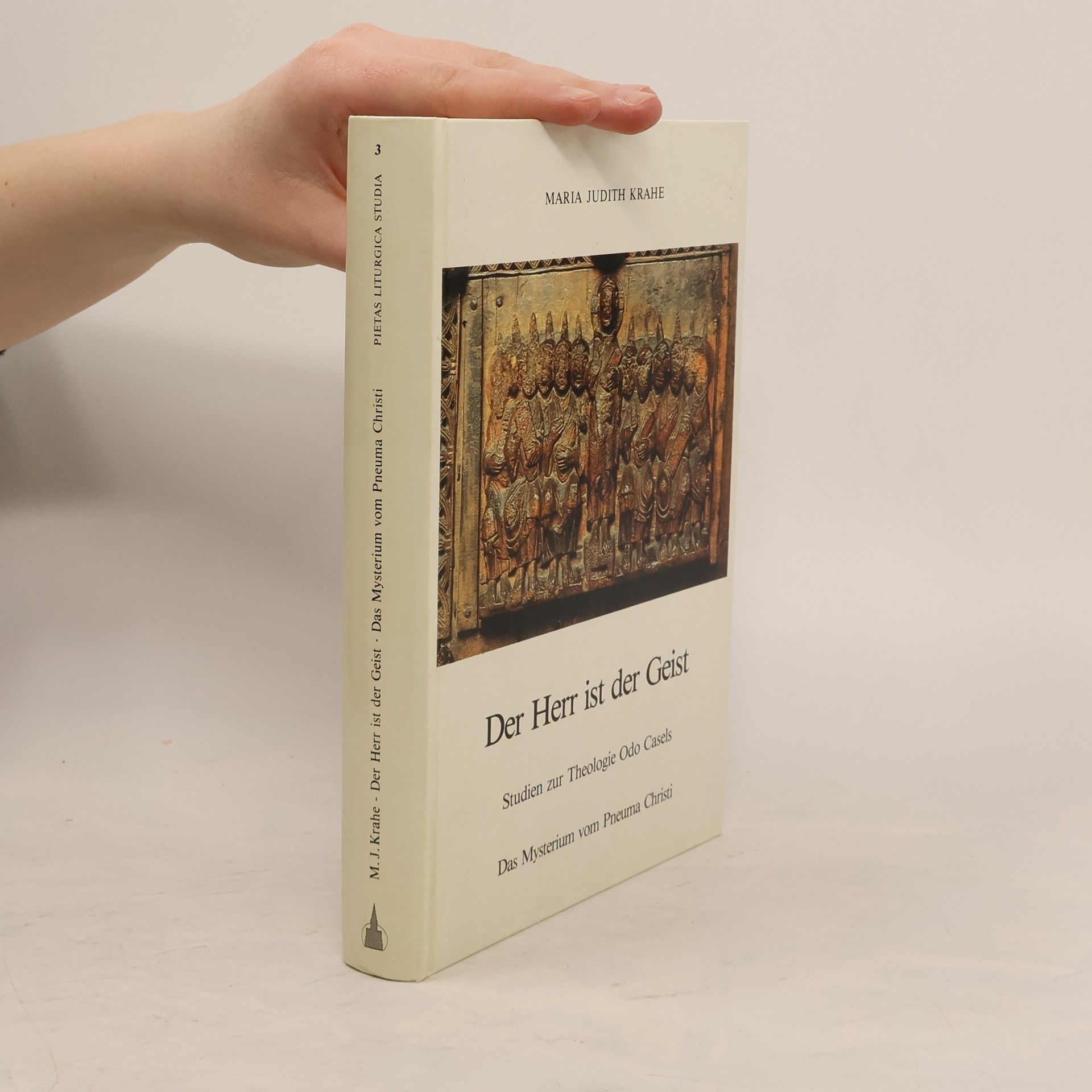 Maria Judith Krahe Pietas Liturgica Studia - 3: Der Herr ist der Geist