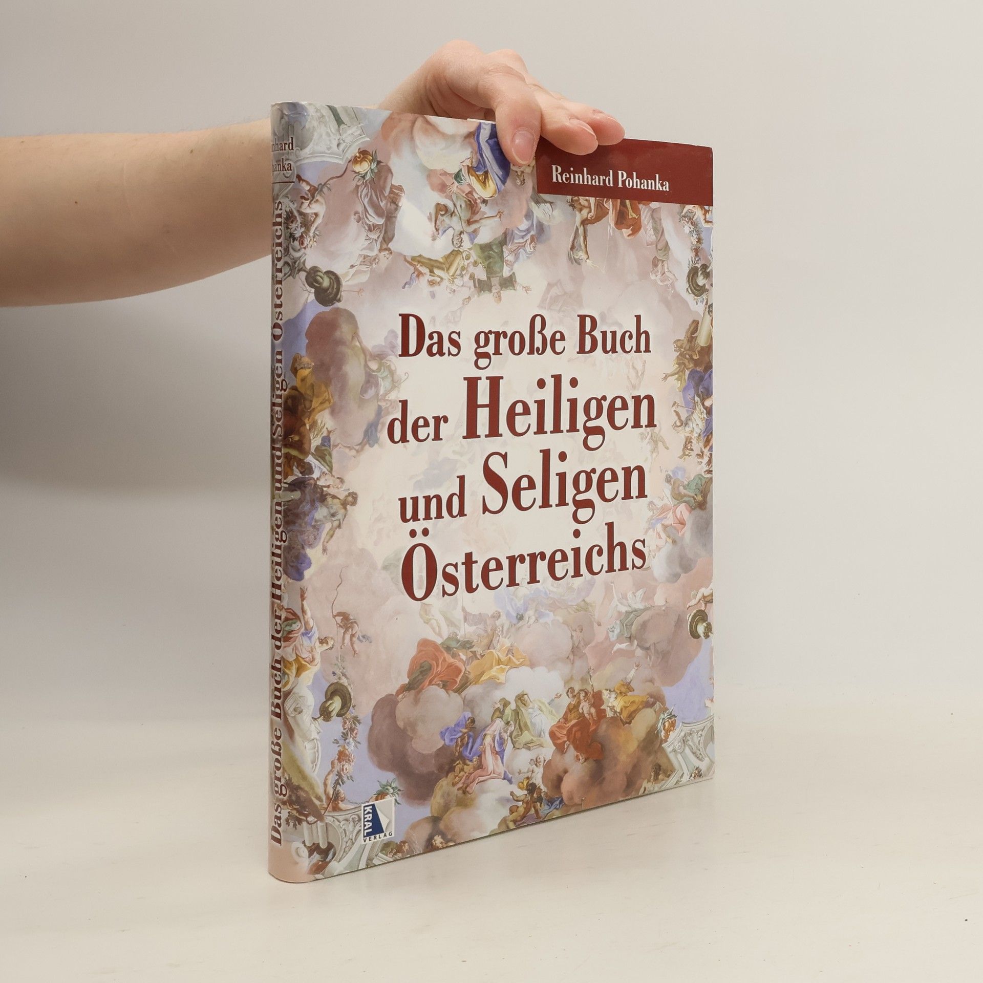Reinhard Pohanka Das große Buch der Heiligen und Seligen Österreichs
