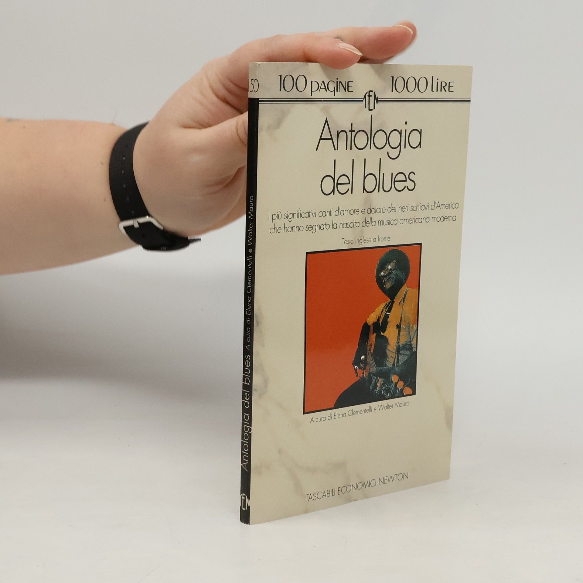 Elena Clementelli Tascabili economici Newton: Antologia del blues. I più significativi canti d'amore e dolore dei negri schiavi d'America che hanno segnato la nascita della musica americana moderna - Testo inglese a fronte
