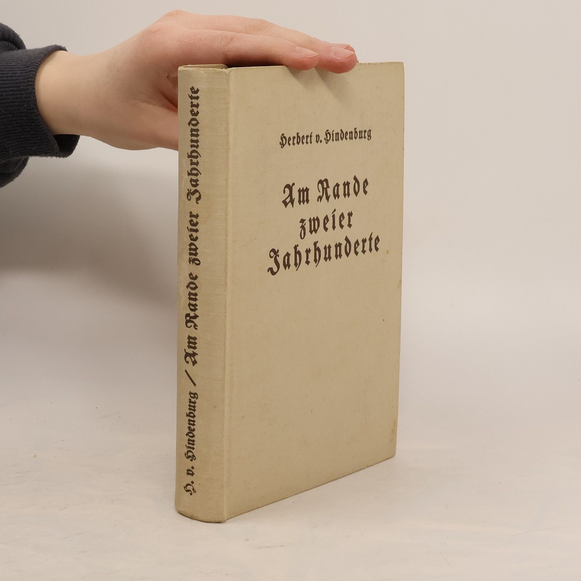 Herbert von Hindenburg Am Rande zweier Jahrhunderte