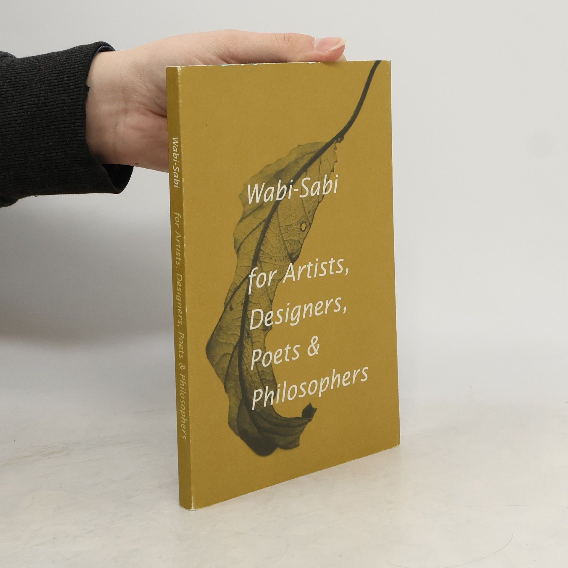Leonard Koren Wabi-sabi for Artists, Designers, Poets & Philosophers