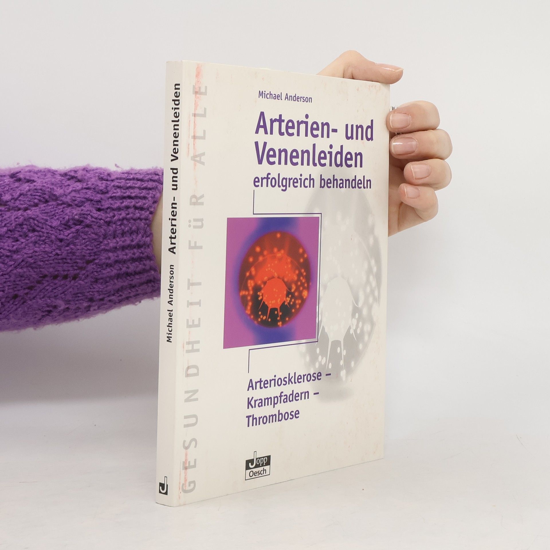 Michael Anderson Gesundheit für Alle: Arterien- und Venenleiden erfolgreich behandeln