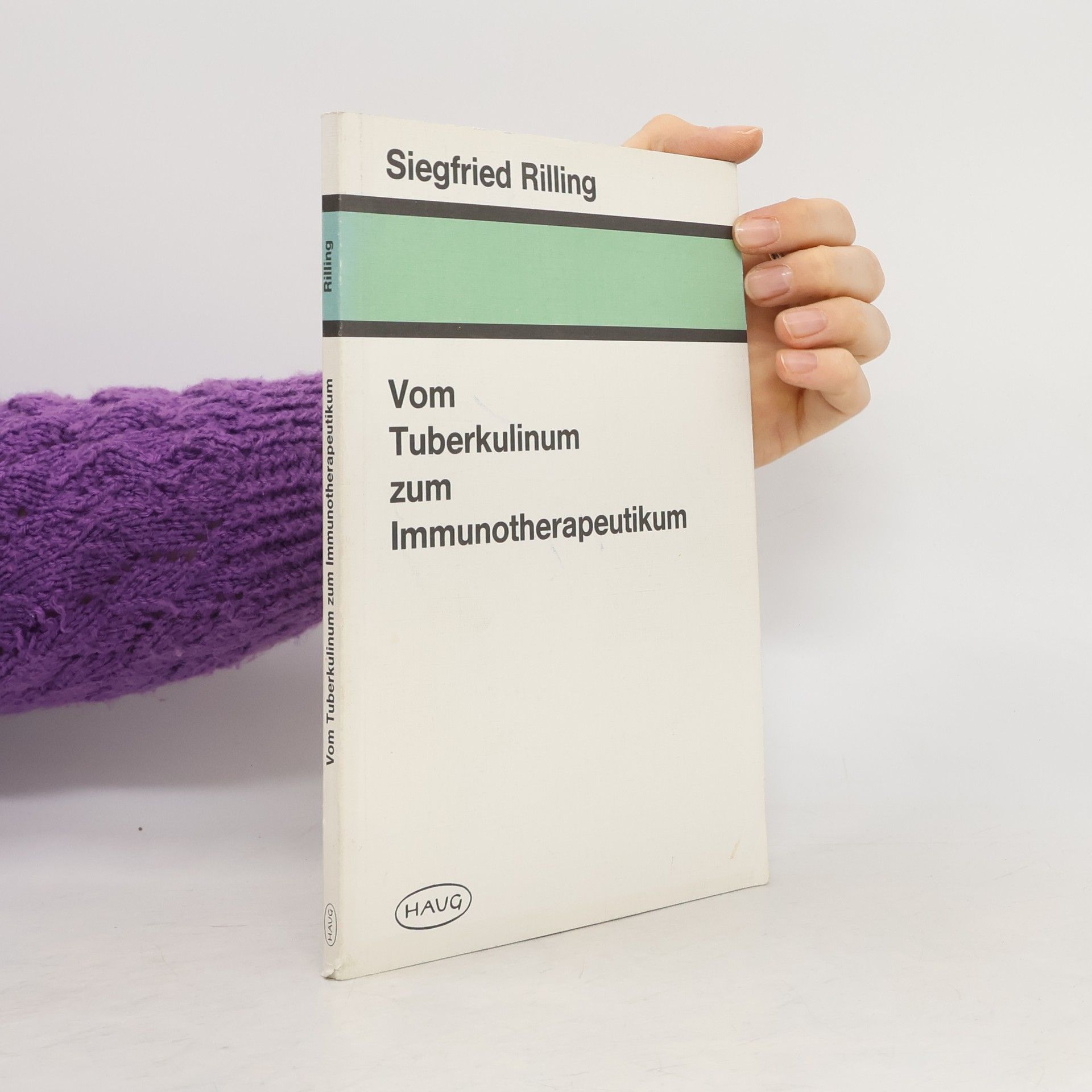 Siegfried Rilling Vom Tuberkulinum zum Immunotherapeutikum