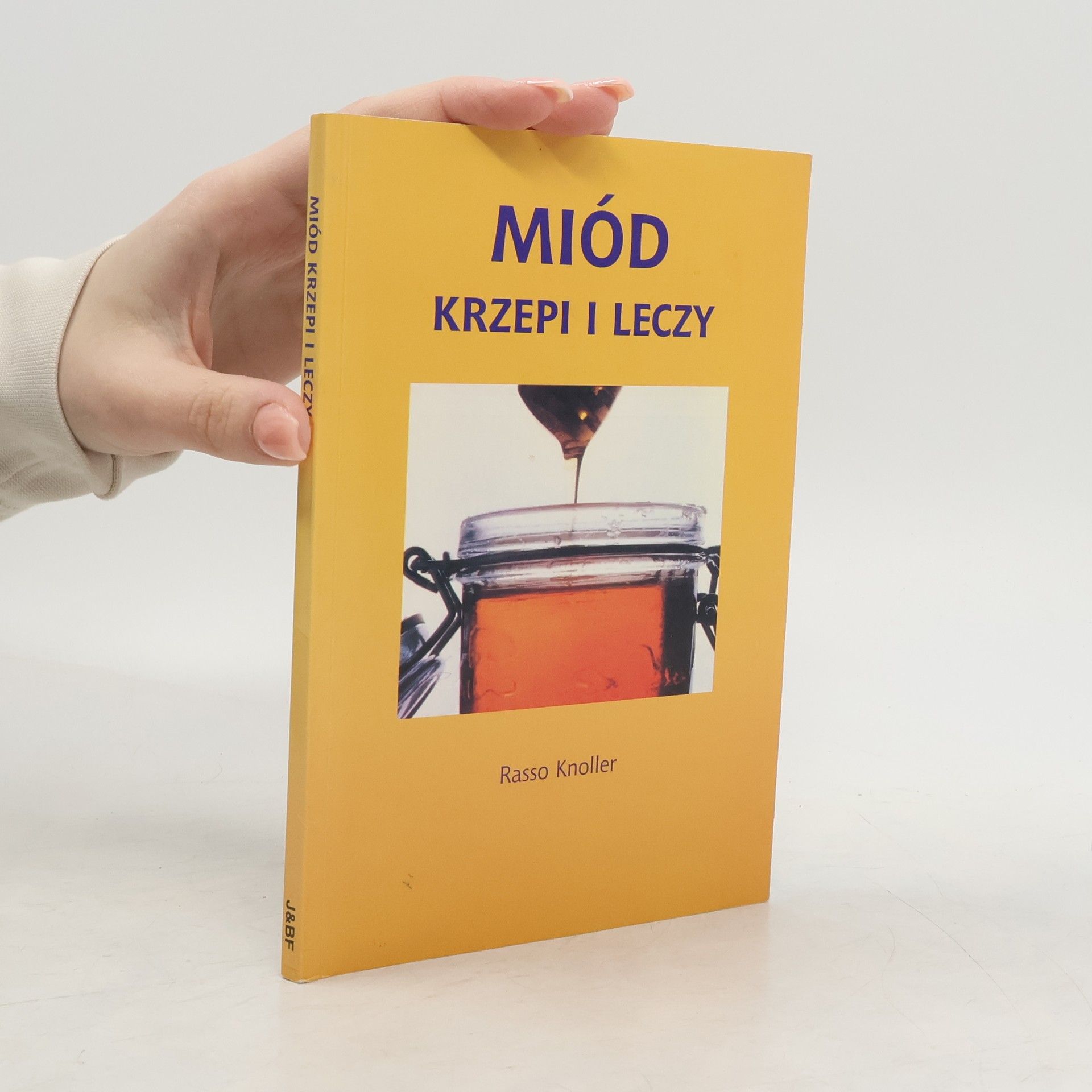 Rasso Knoller Miód krzepi i leczy