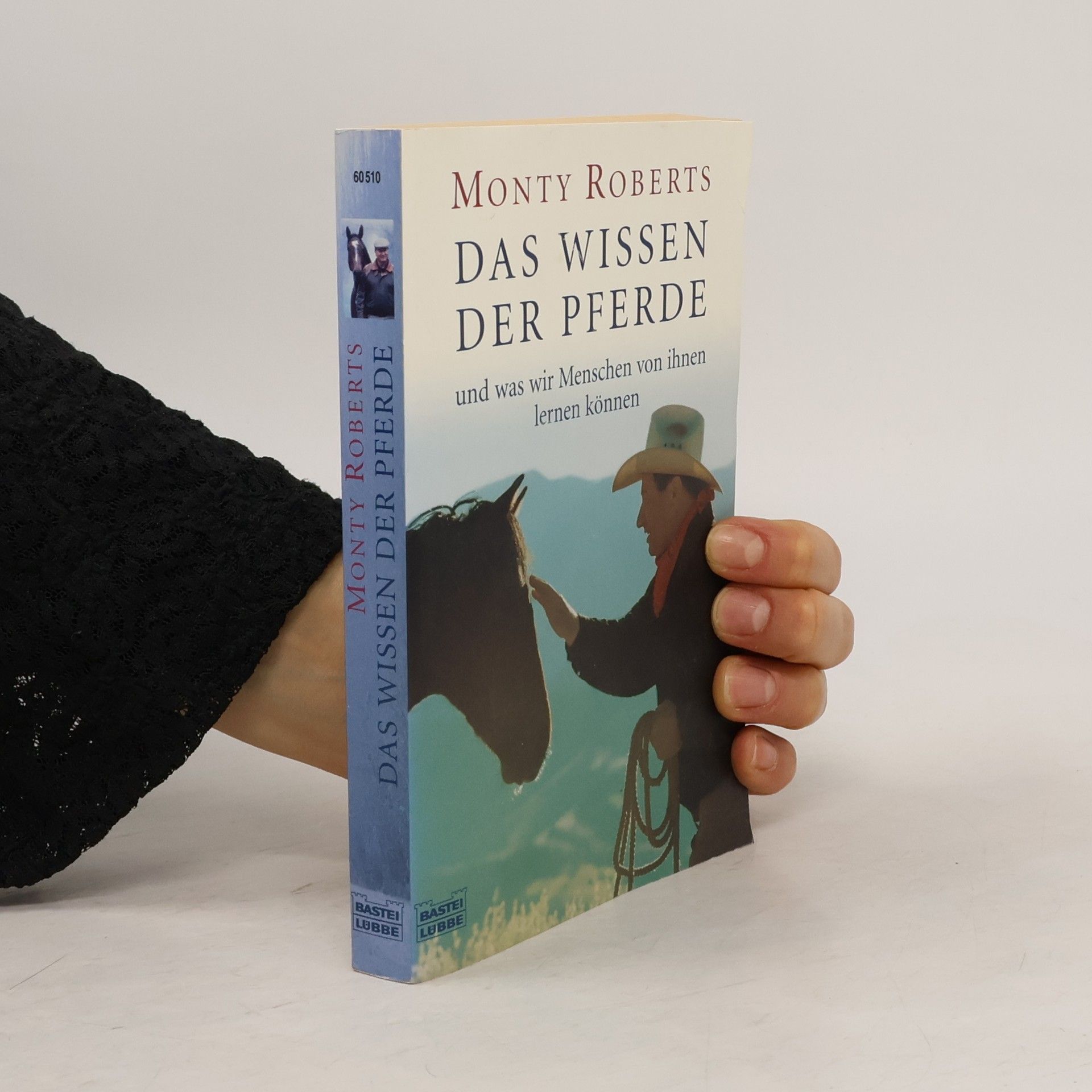 Monty Roberts Das Wissen der Pferde und was wir Menschen von ihnen lernen können
