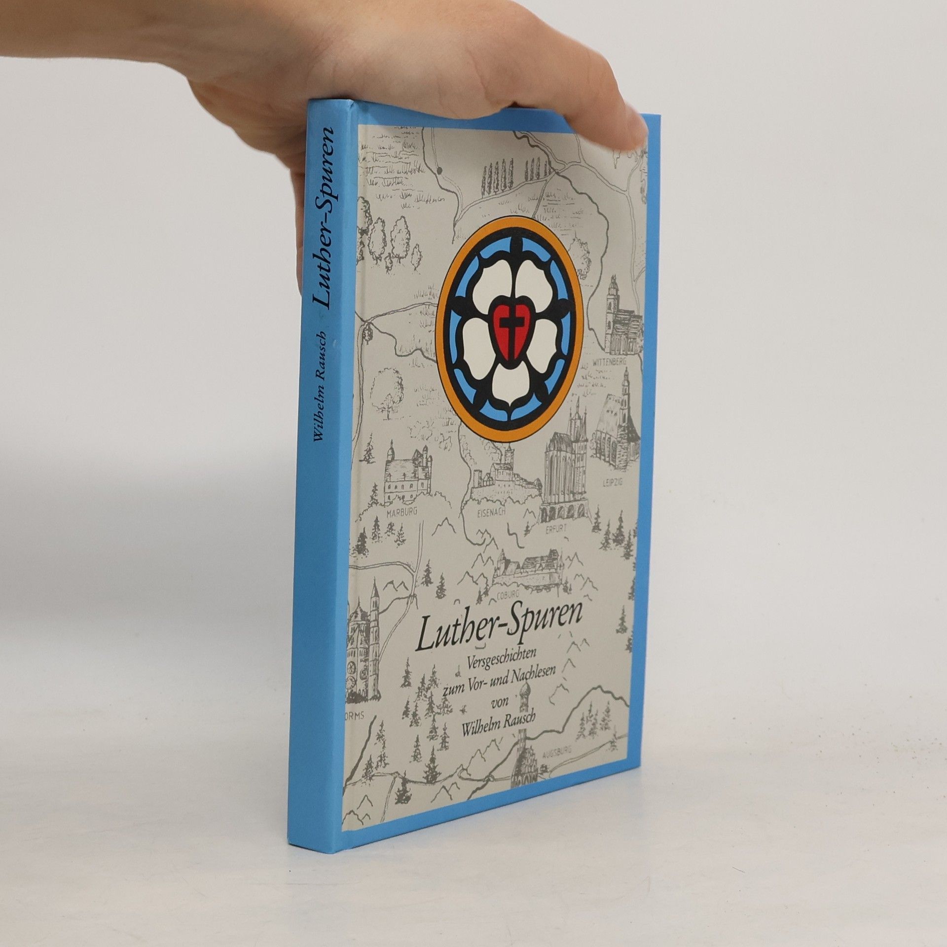 Wilhelm Rausch Luther-Spuren