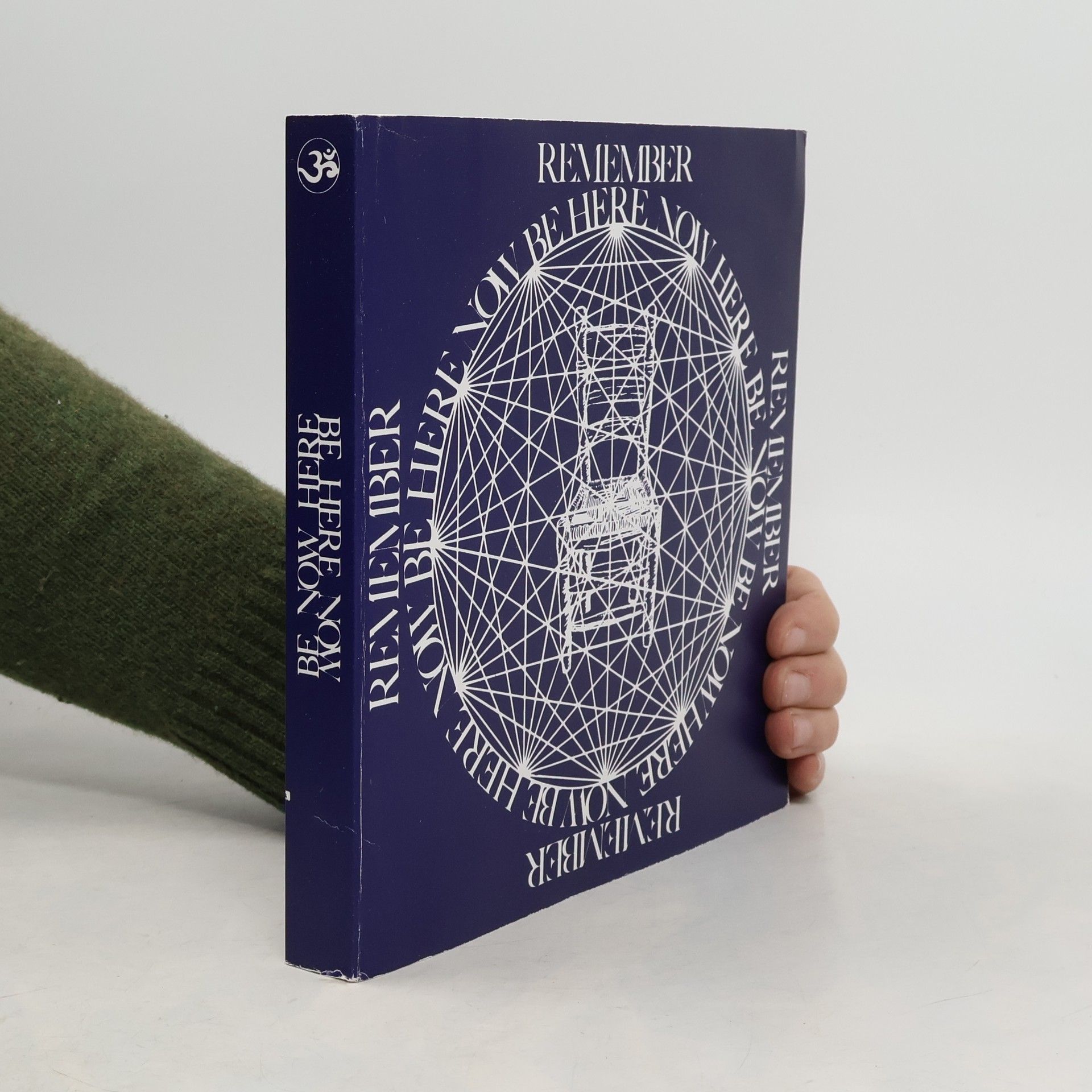 Be here now. Remember