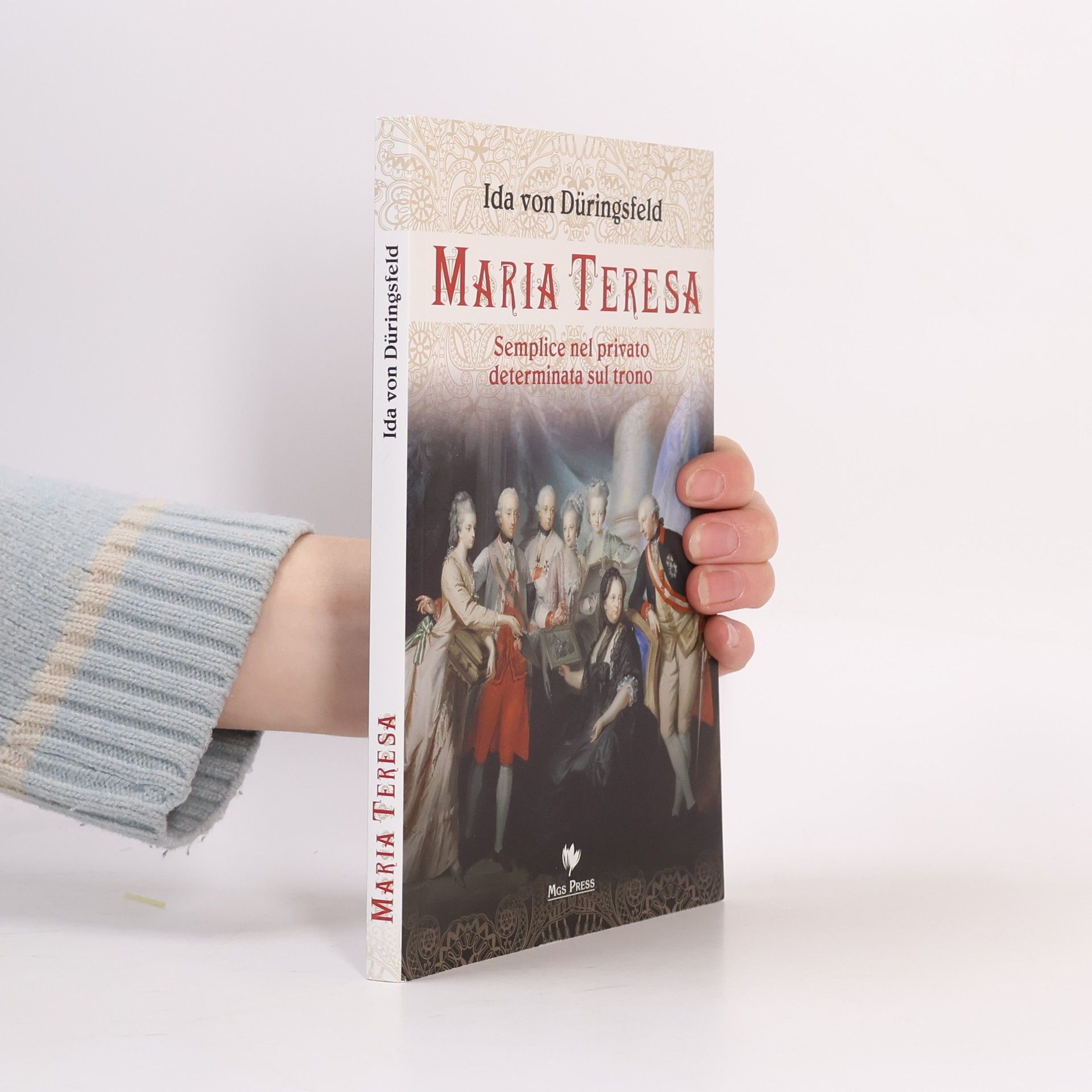 Maria Teresa. Semplice nel privato, determinata sul trono