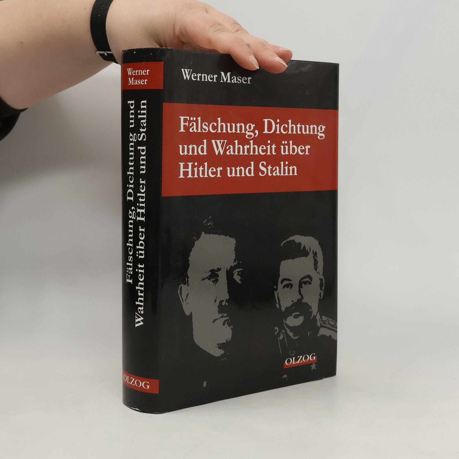 Werner Maser Fälschung, Dichtung und Wahrheit über Hitler und Stalin