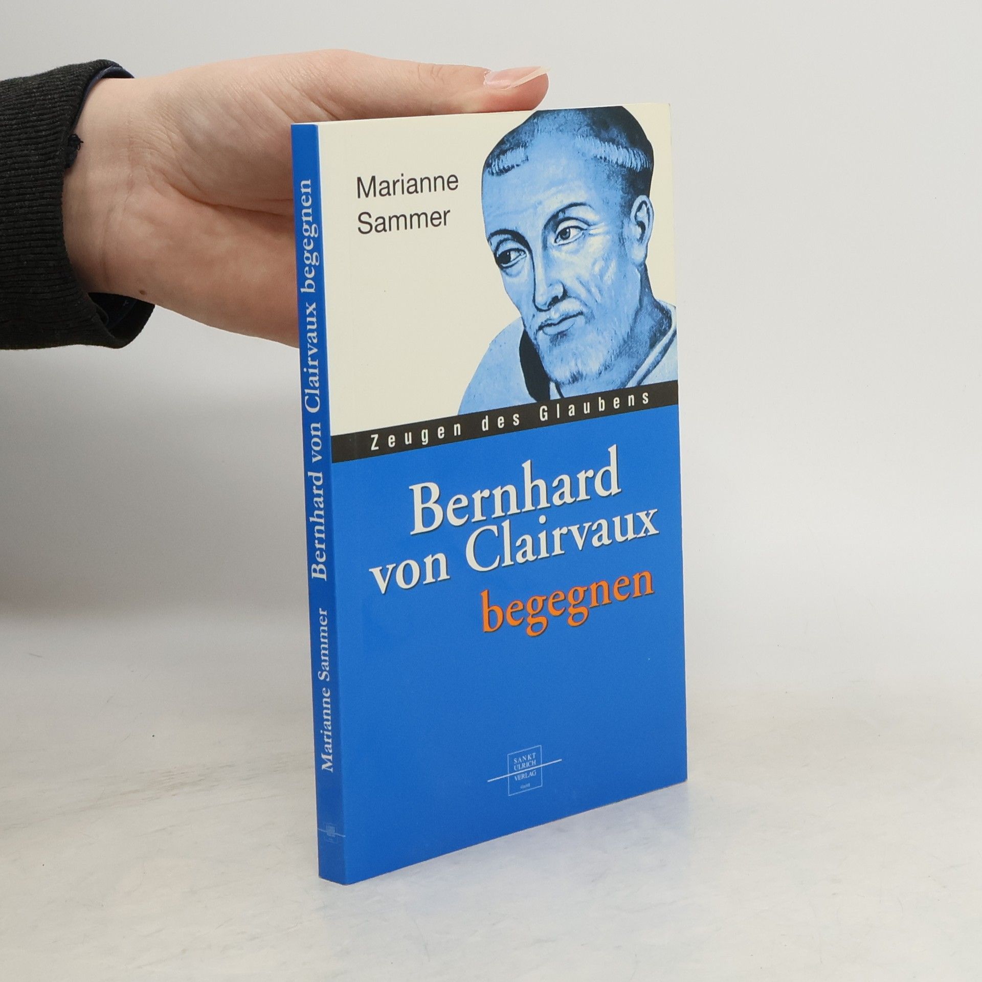 Marianne Sammer Zeugen des Glaubens: Bernhard von Clairvaux begegnen