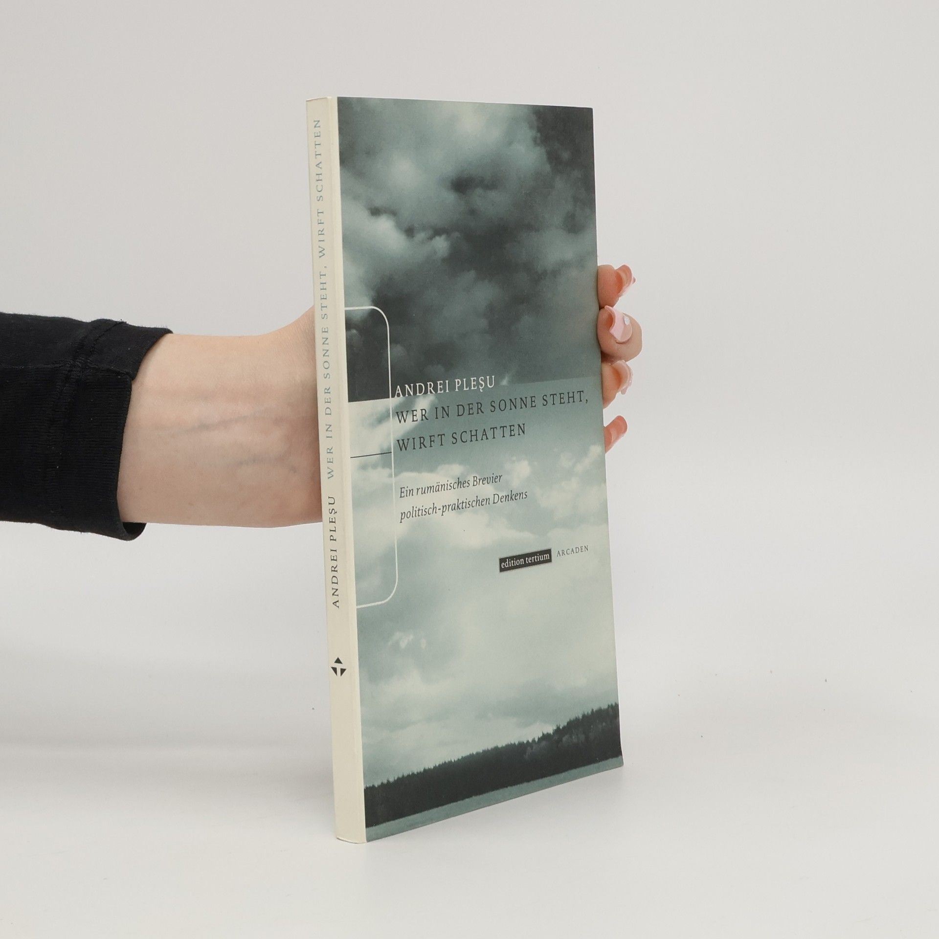 Andrei Pleșu Wer in der Sonne steht, wirft Schatten