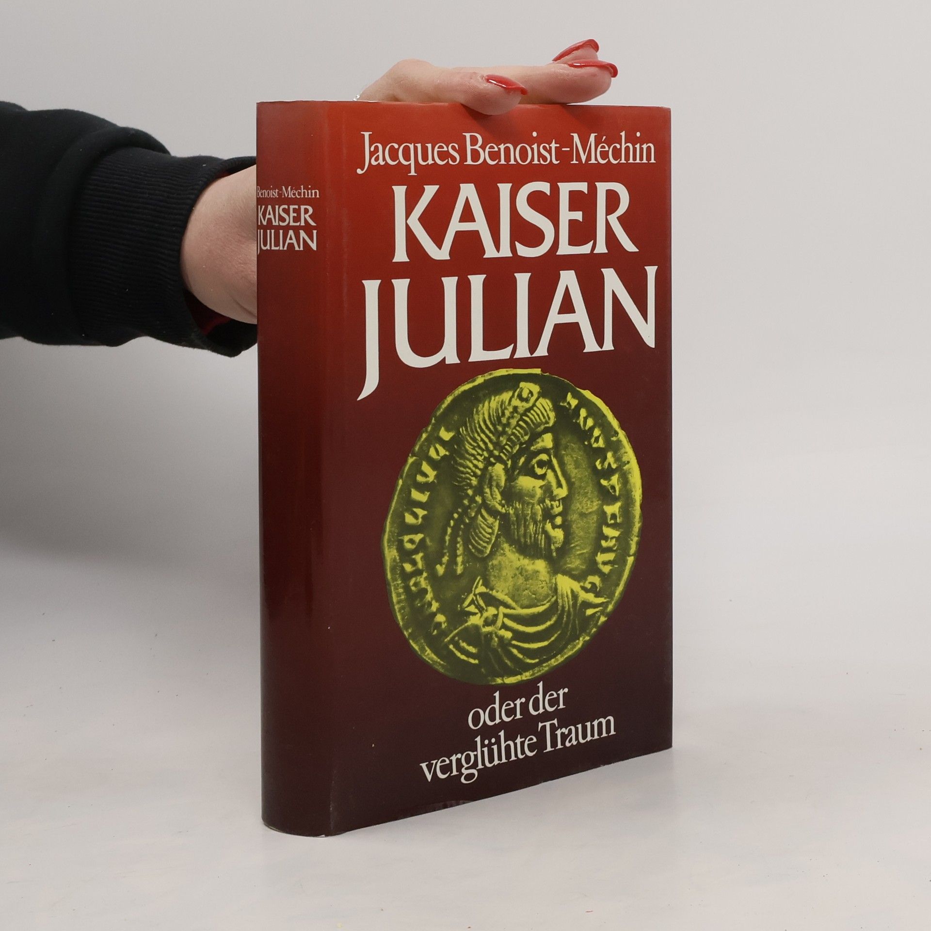 Jacques Benoist-Méchin Kaiser Julian oder der verglühte Traum