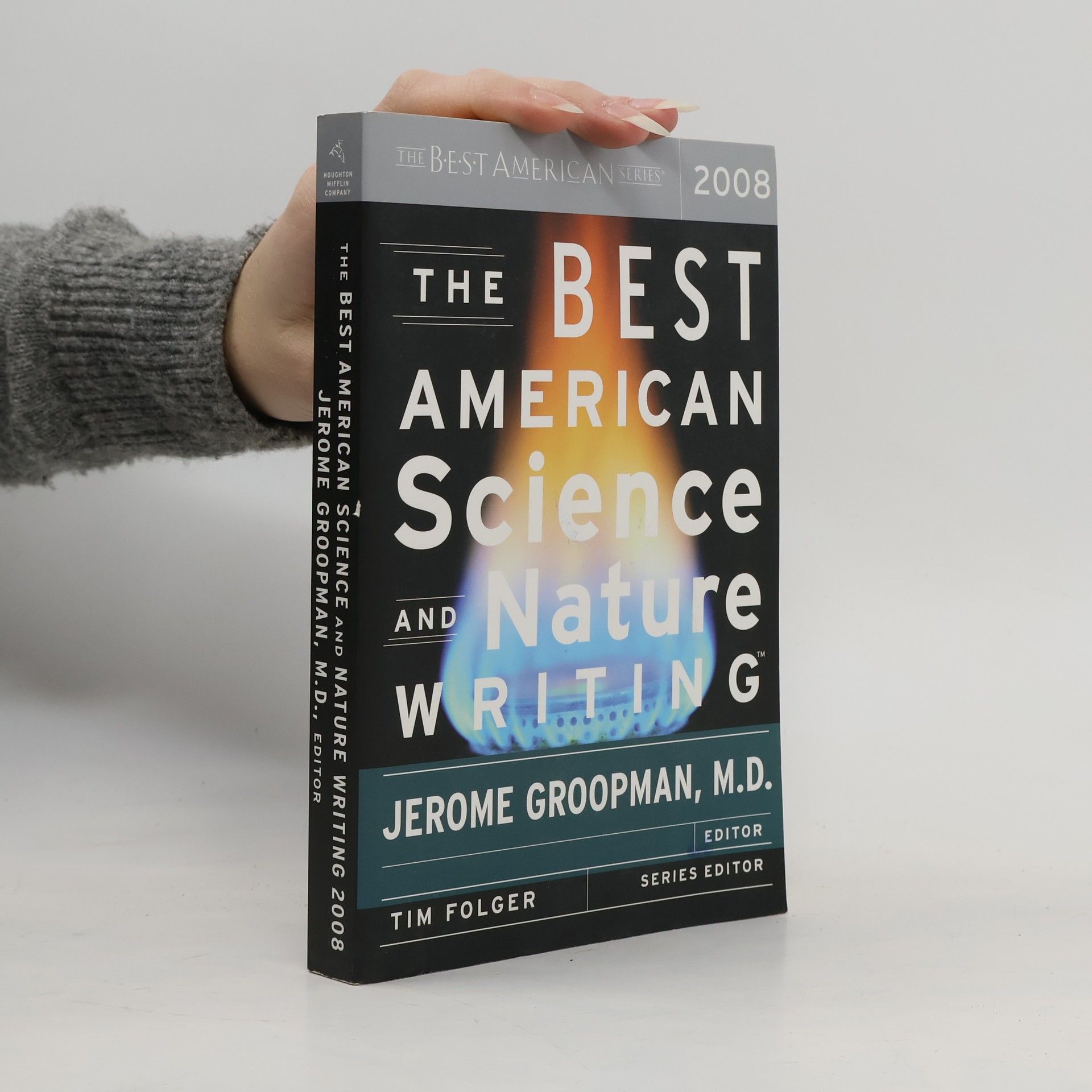 Jerome E. Groopman The Best American Series: The Best American Science and Nature Writing 2008