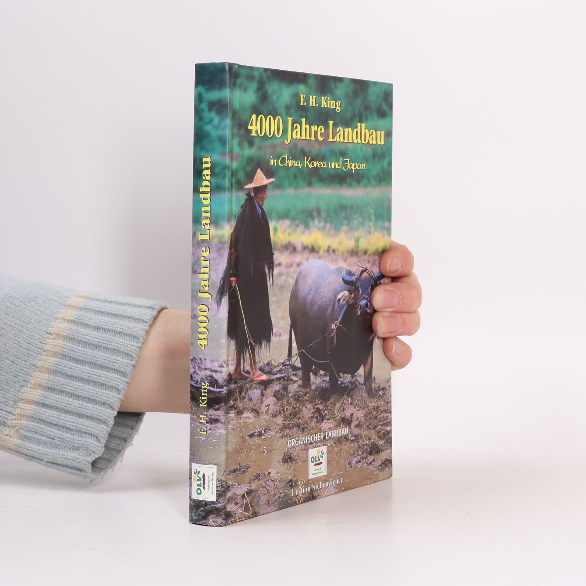 Franklin Hiram King 4000 Jahre Landbau in China, Korea und Japan