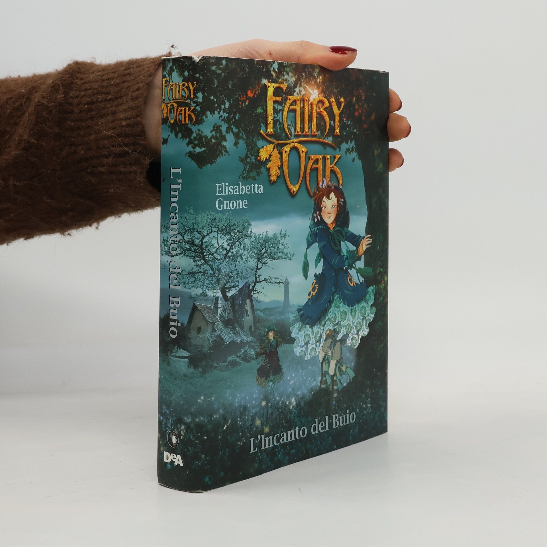 Elisabetta Gnone Fairy Oak - 2: L'incanto del buio