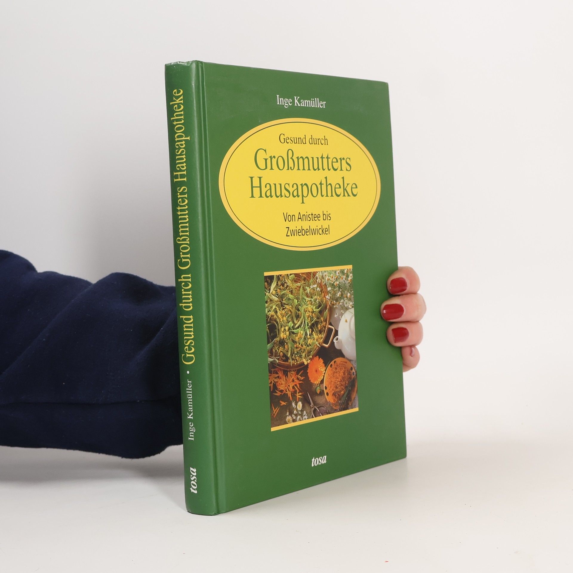 Gesund durch Grossmutters Hausapotheke