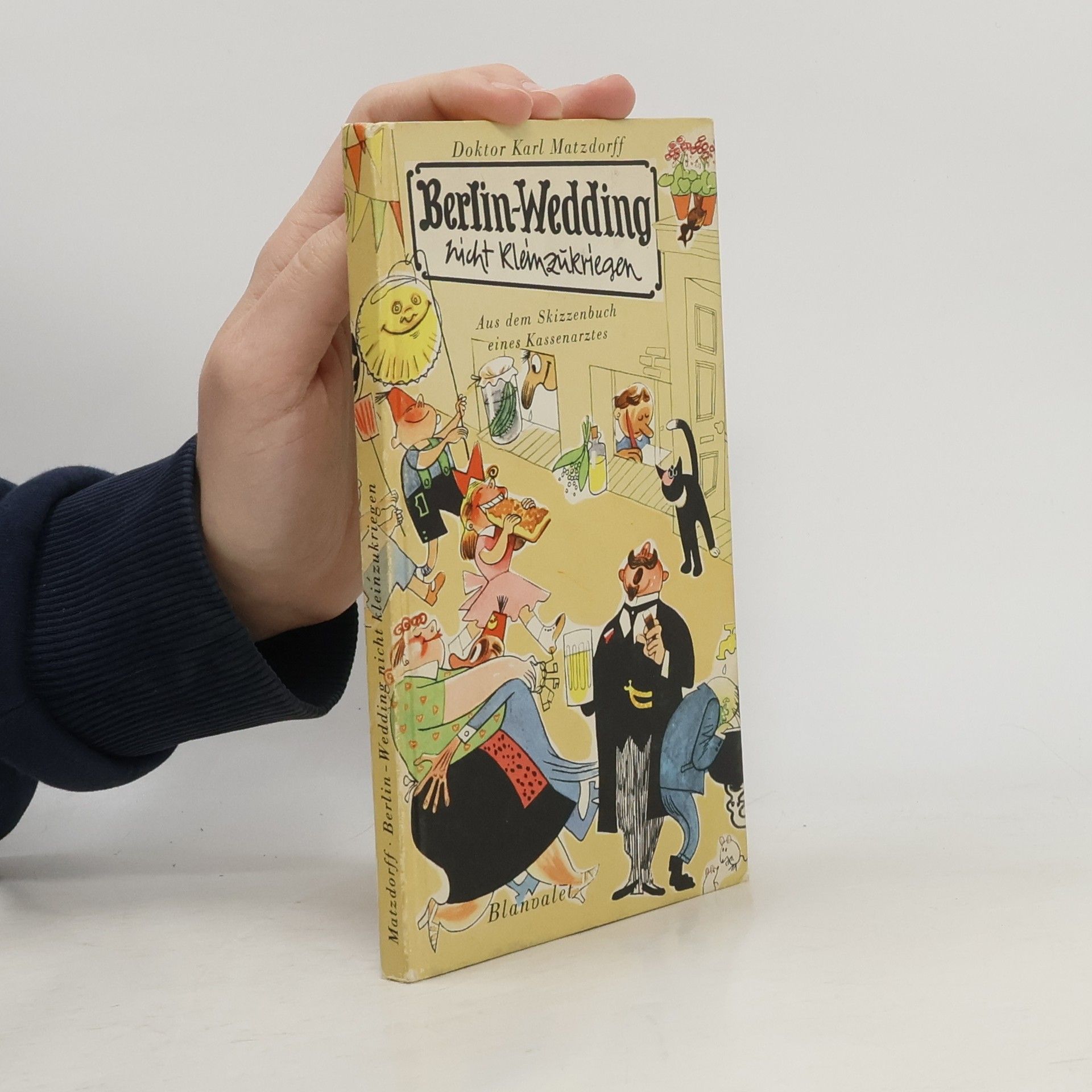 Doktor Karl Matzdorff Berlin-Wedding nicht kleinzukriegen Aus dem Skizzenbuch eines Kassenarztes