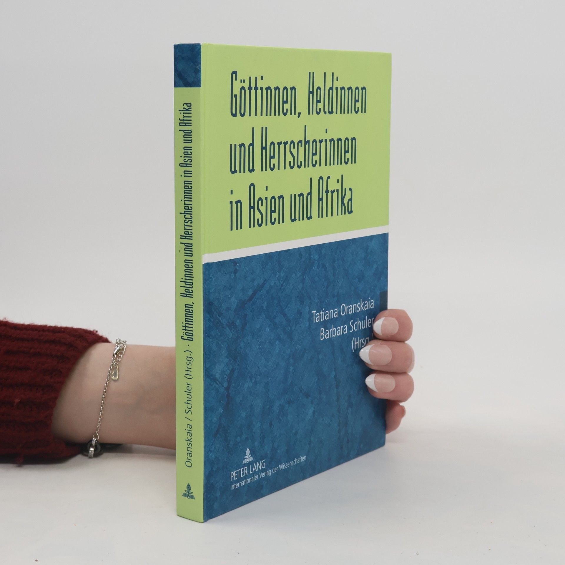 Tatiana Oranskaia Göttinnen, Heldinnen und Herrscherinnen in Asien und Afrika