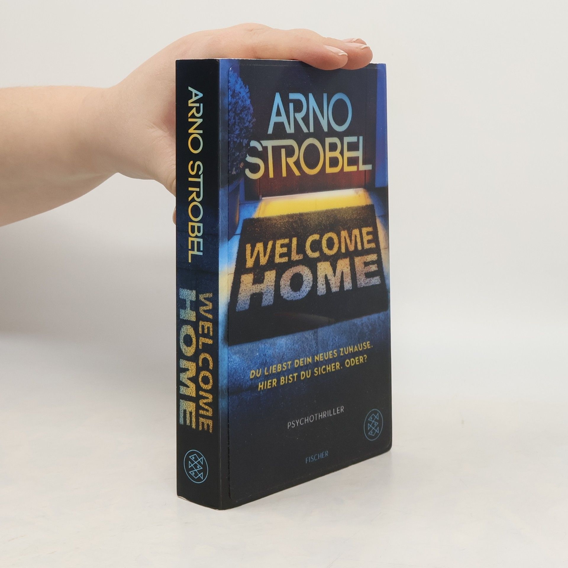 Arno Strobel Welcome Home – Du liebst dein neues Zuhause. Hier bist du sicher. Oder?
