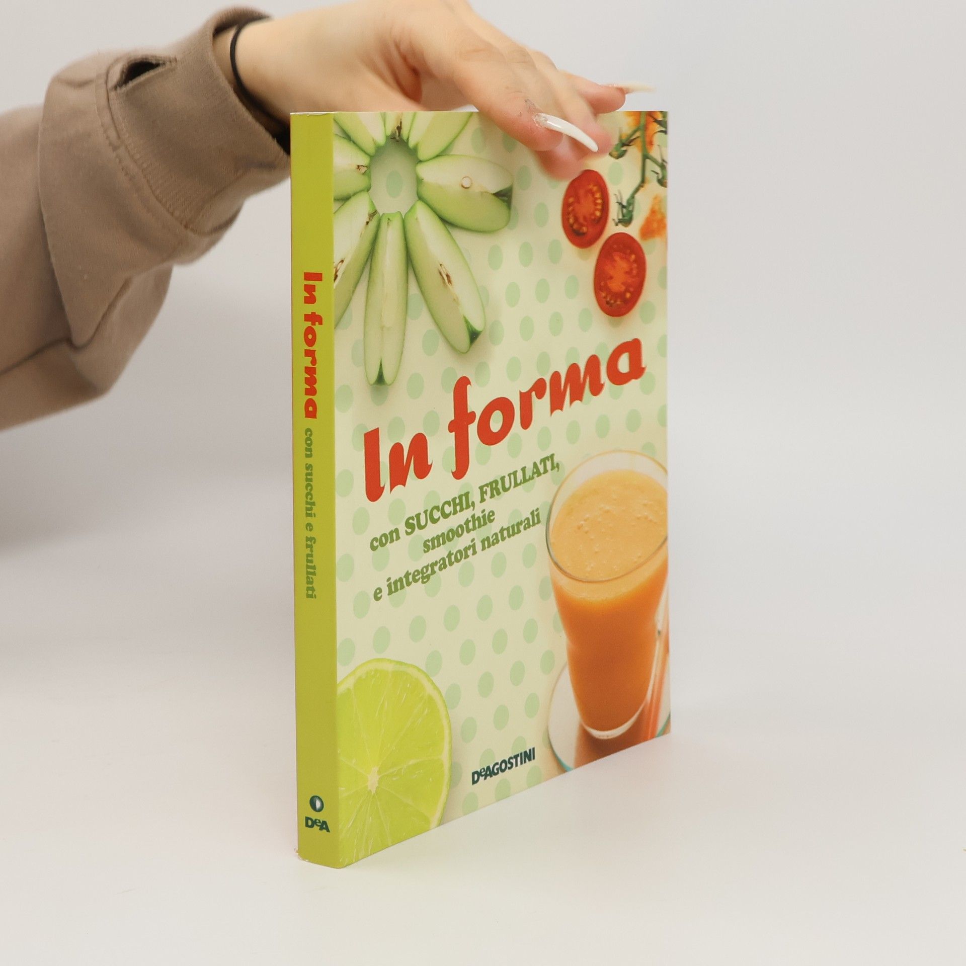 Autores varios In forma con succhi, frullati, smoothie e integratori naturali