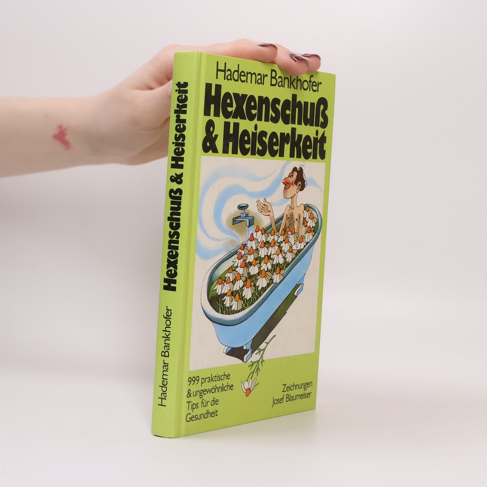 Hademar Bankhofer Hexenschuß & Heiserkeit