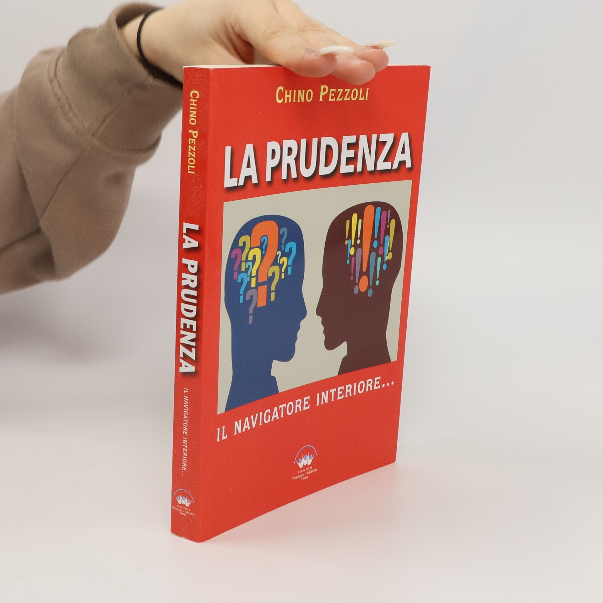 Chino Pezzoli La prudenza. Il navigatore interiore