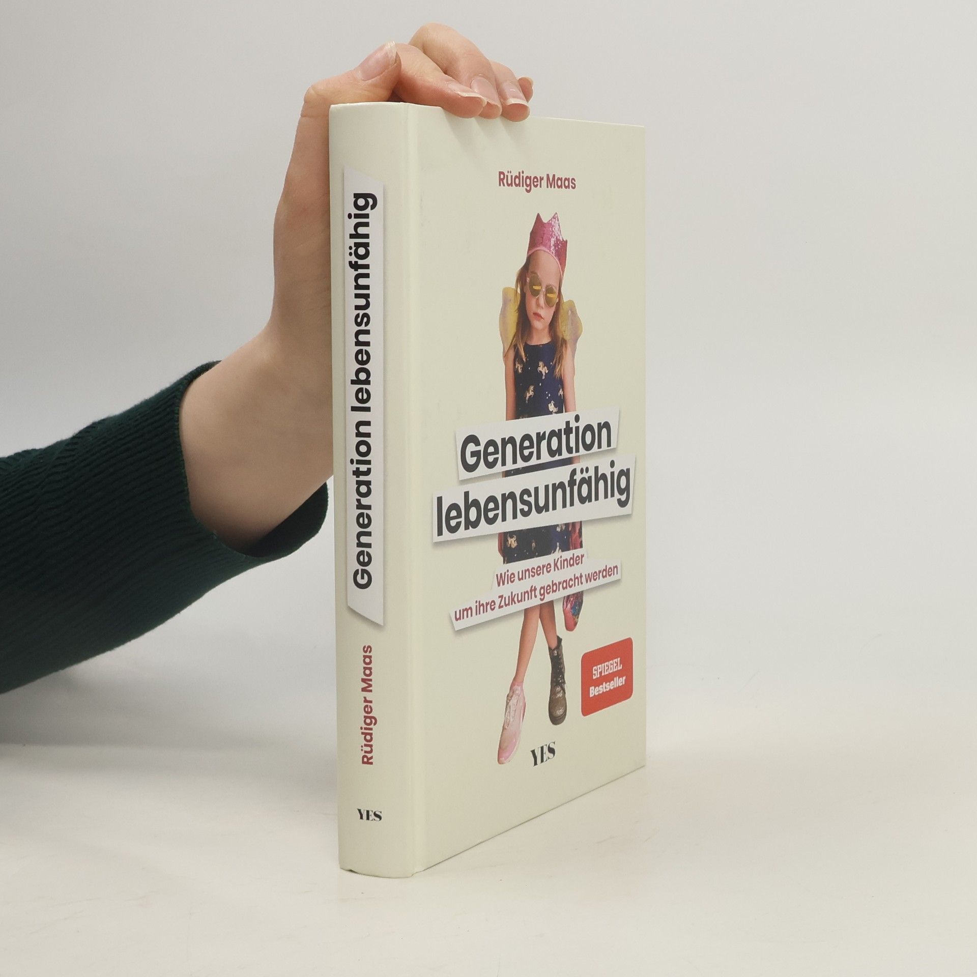 Generation lebensunfähig : wie unsere Kinder um ihre Zukunft gebracht werden