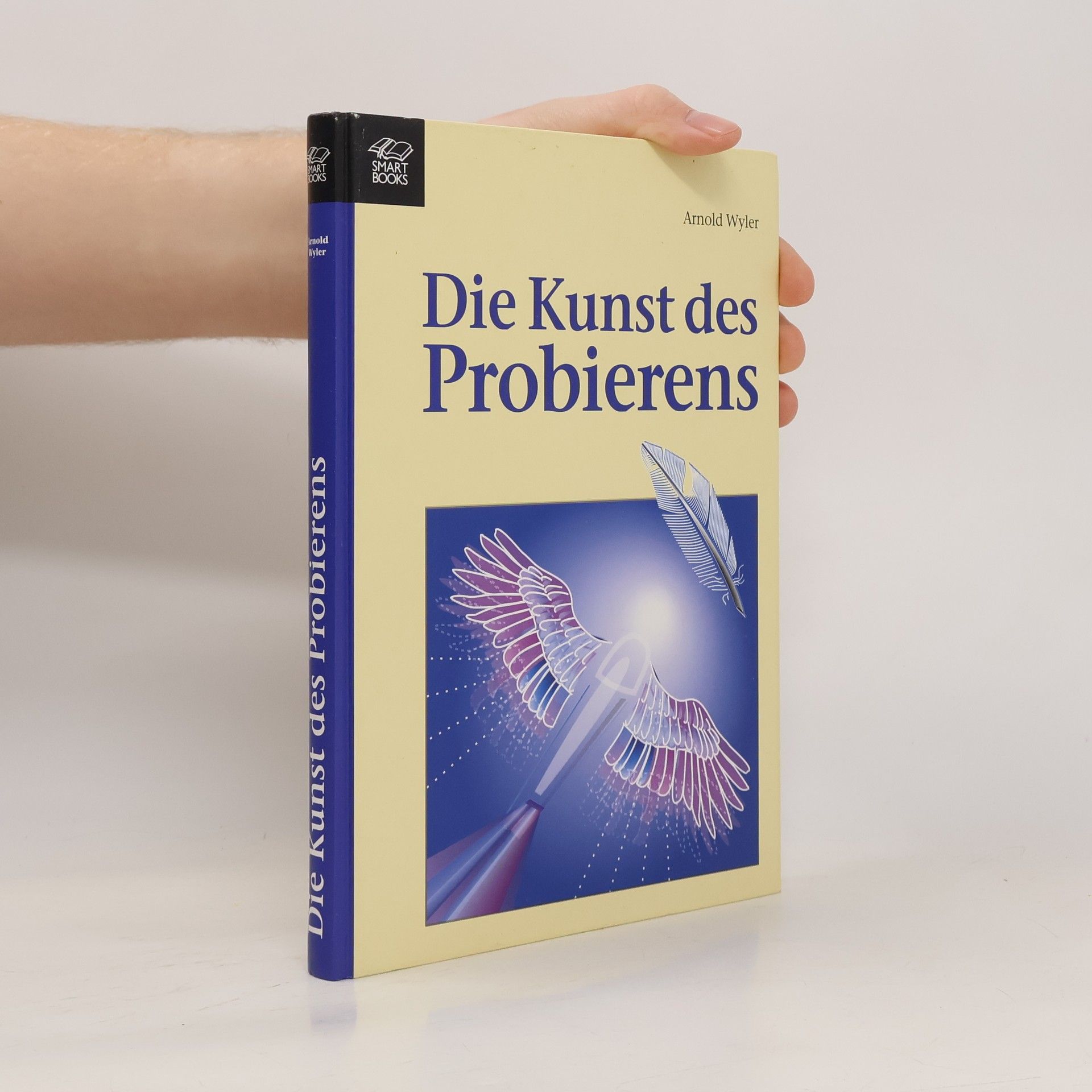 Arnold Wyler Die Kunst des Probierens
