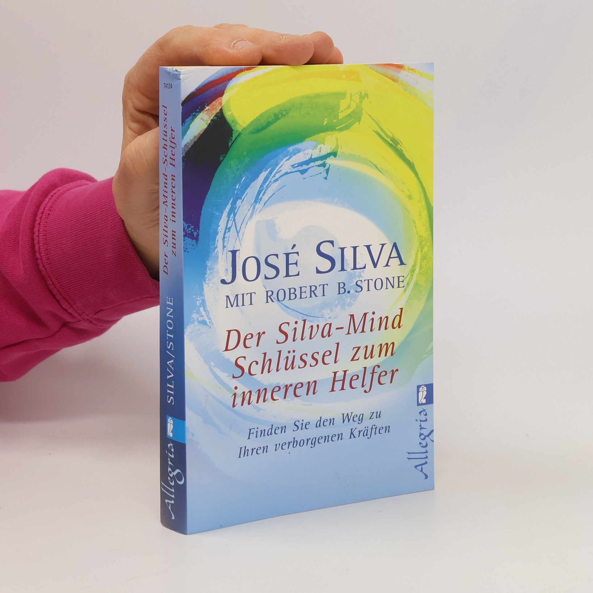 José Silva Der Silva-Mind-Schlüssel zum inneren Helfer