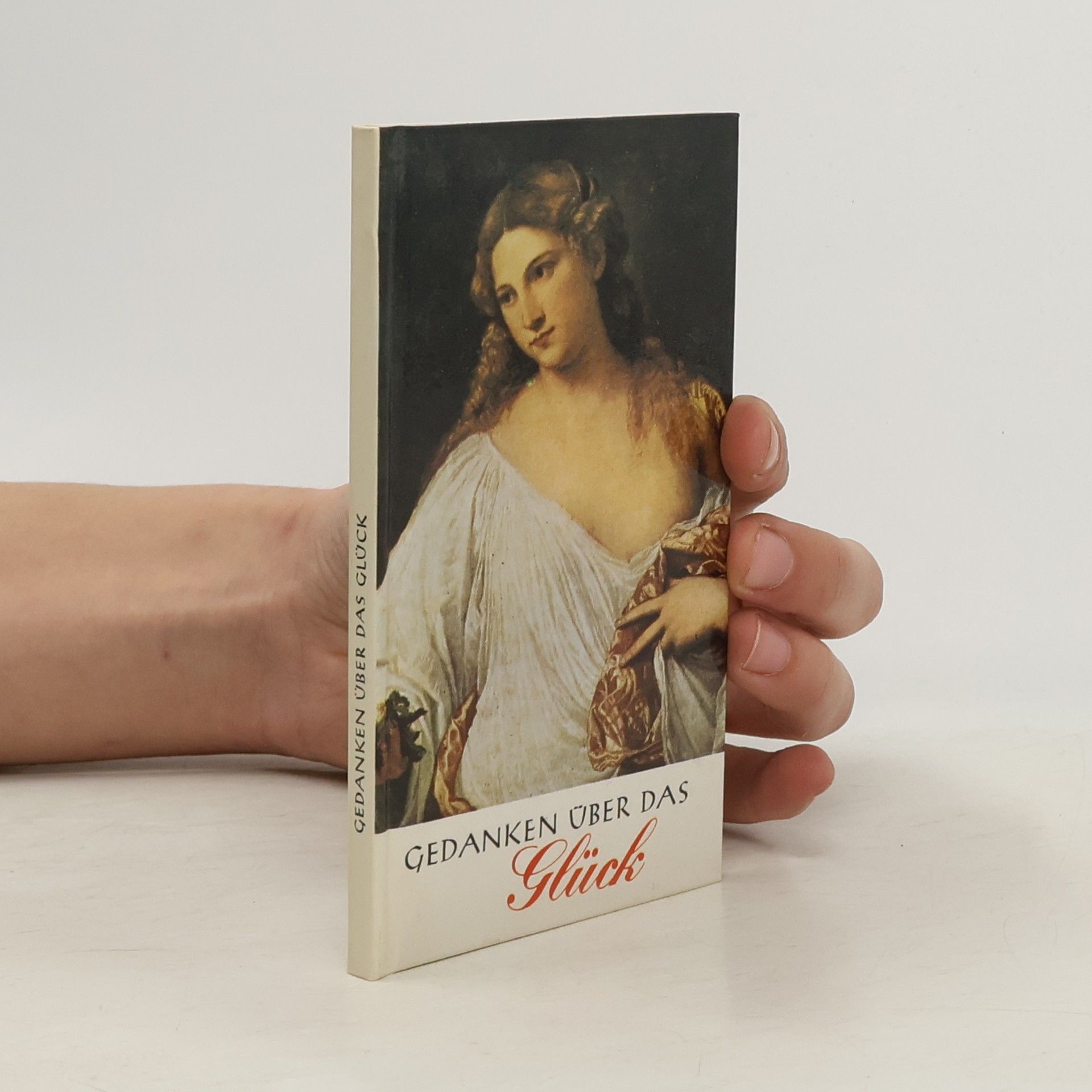 Collectif d'auteurs Gedanken über das Glück