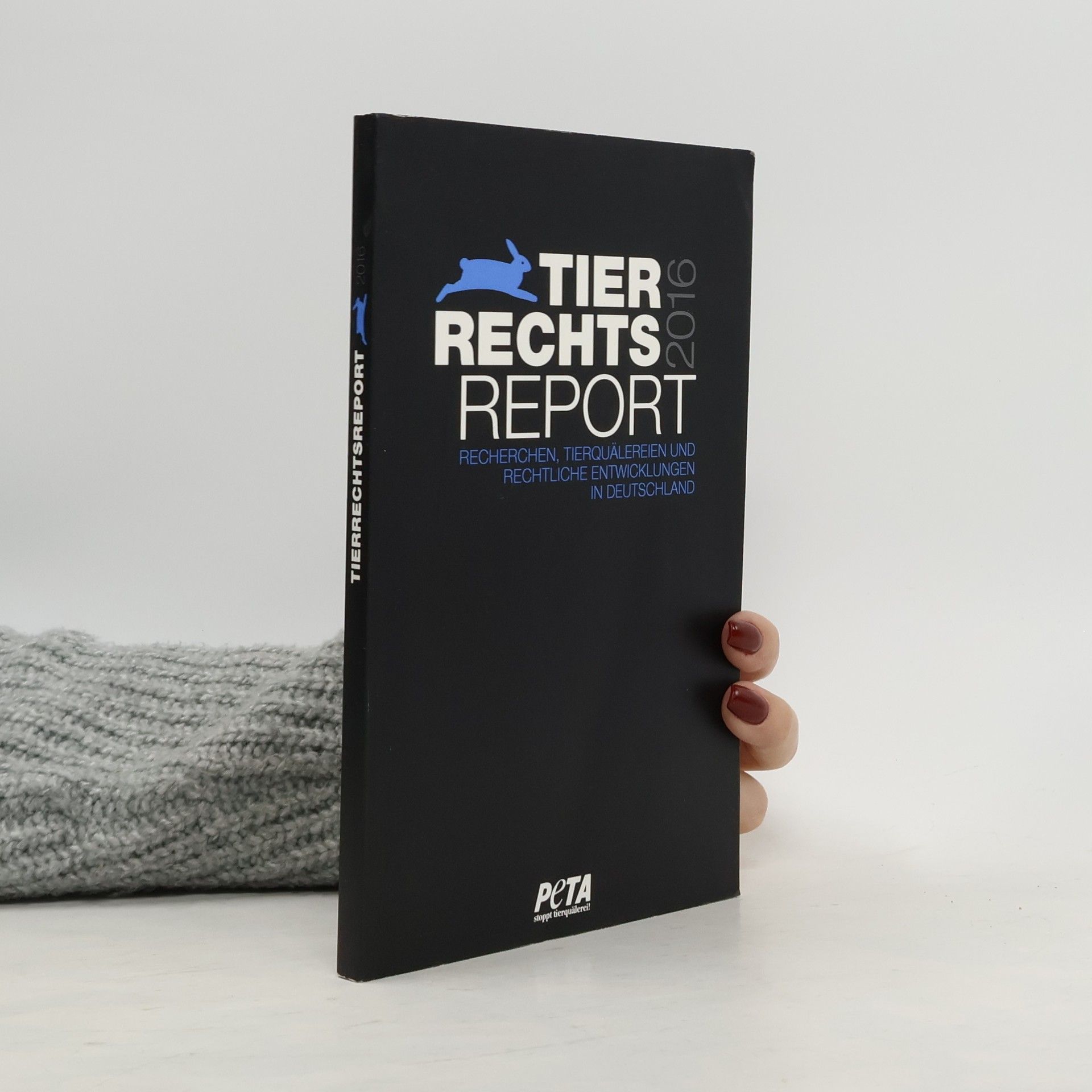 PETA Deutschland e.V. Tierrechtsreport 2016