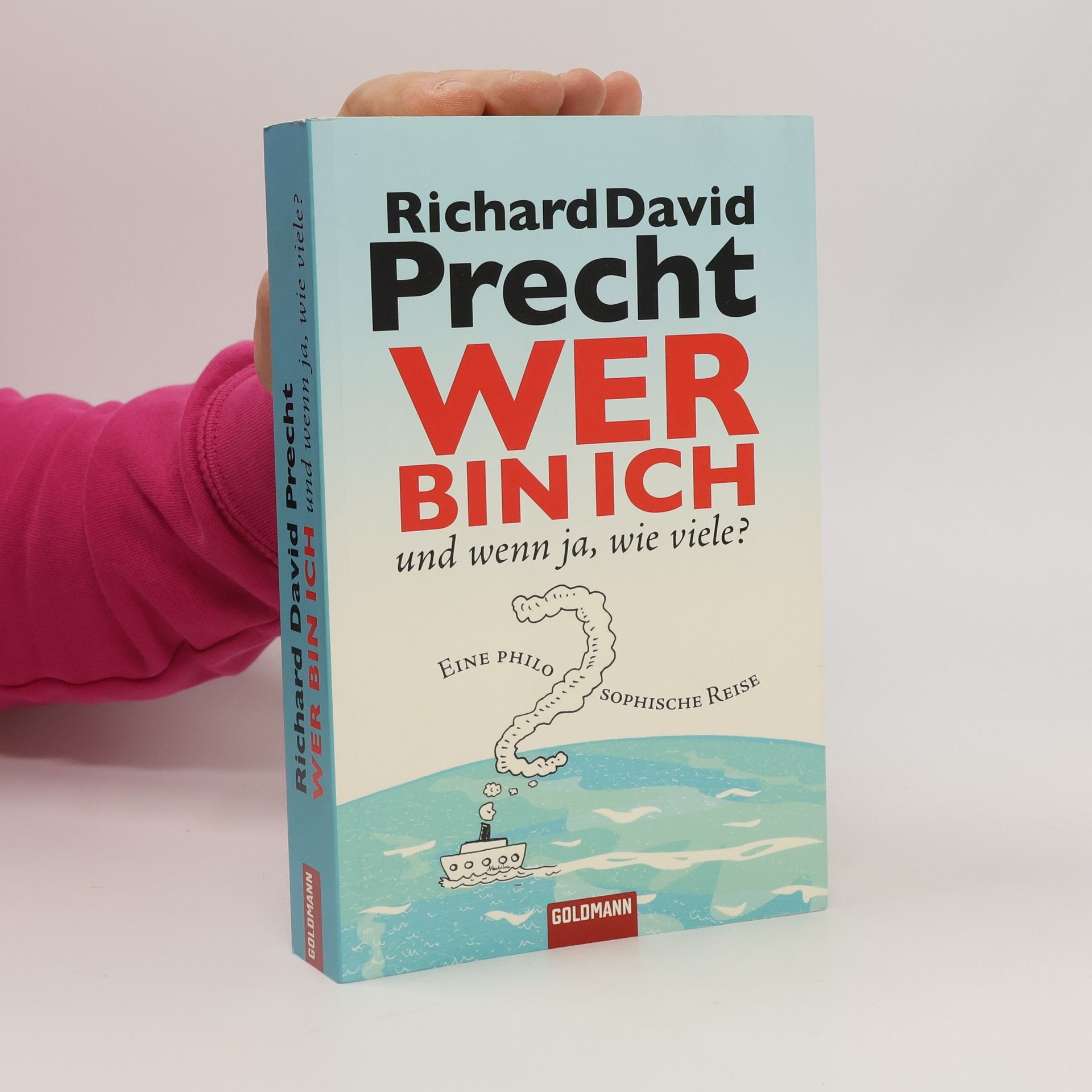 Richard David Precht Wer bin ich - und wenn ja, wie viele?