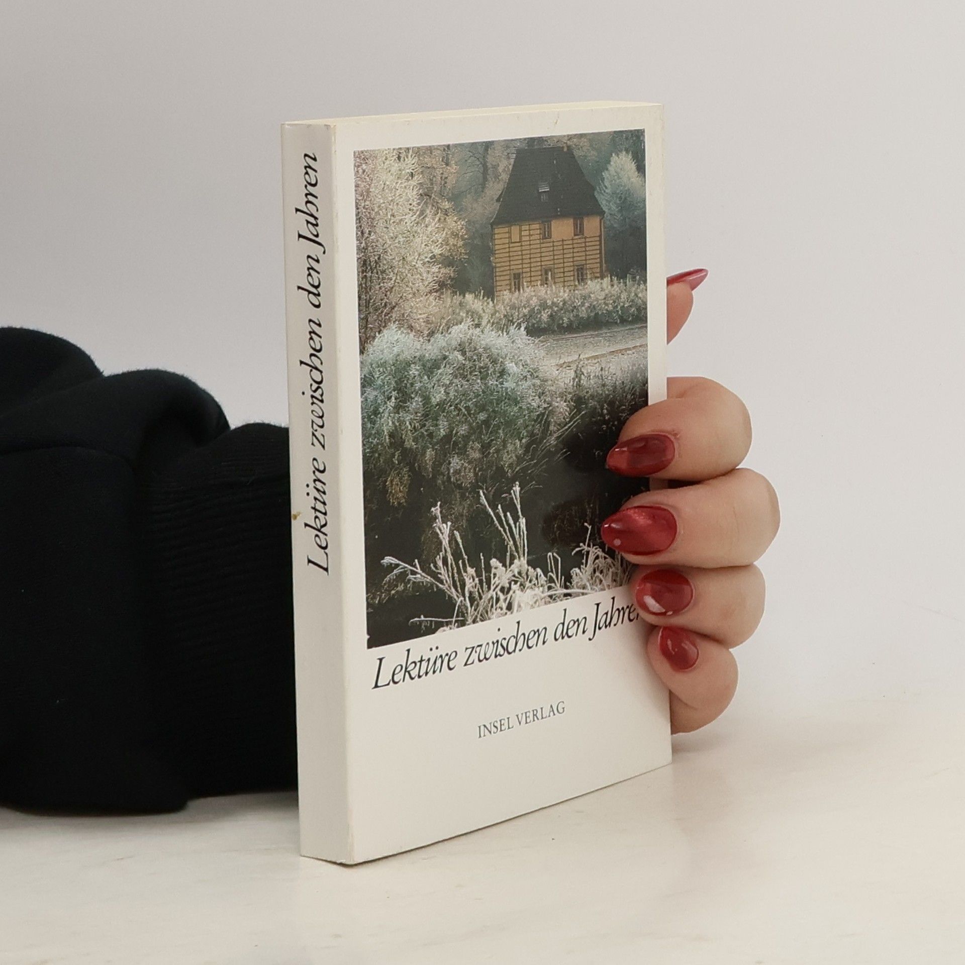 Siegfried Unseld Lektüre zwischen den Jahren, Goethe unser Zeitgenosse. Über Fremdes und Eigenes