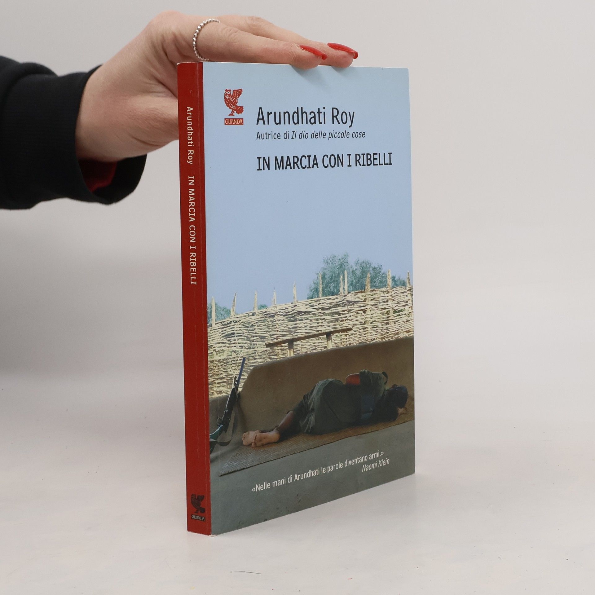 Arundhati Roy Narratori della Fenice: In marcia con i ribelli