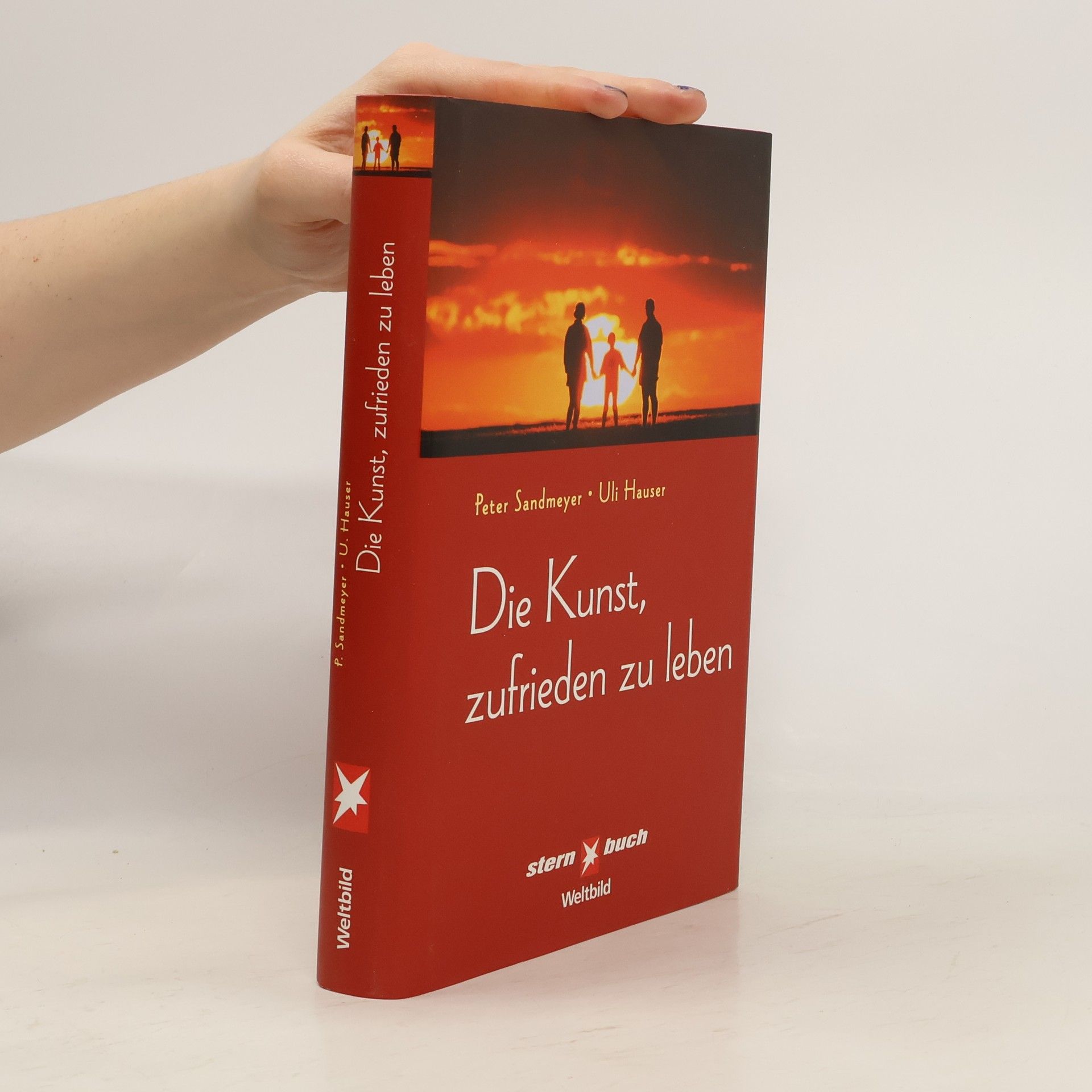 Peter Sandmeyer Die Kunst, zufrieden zu leben