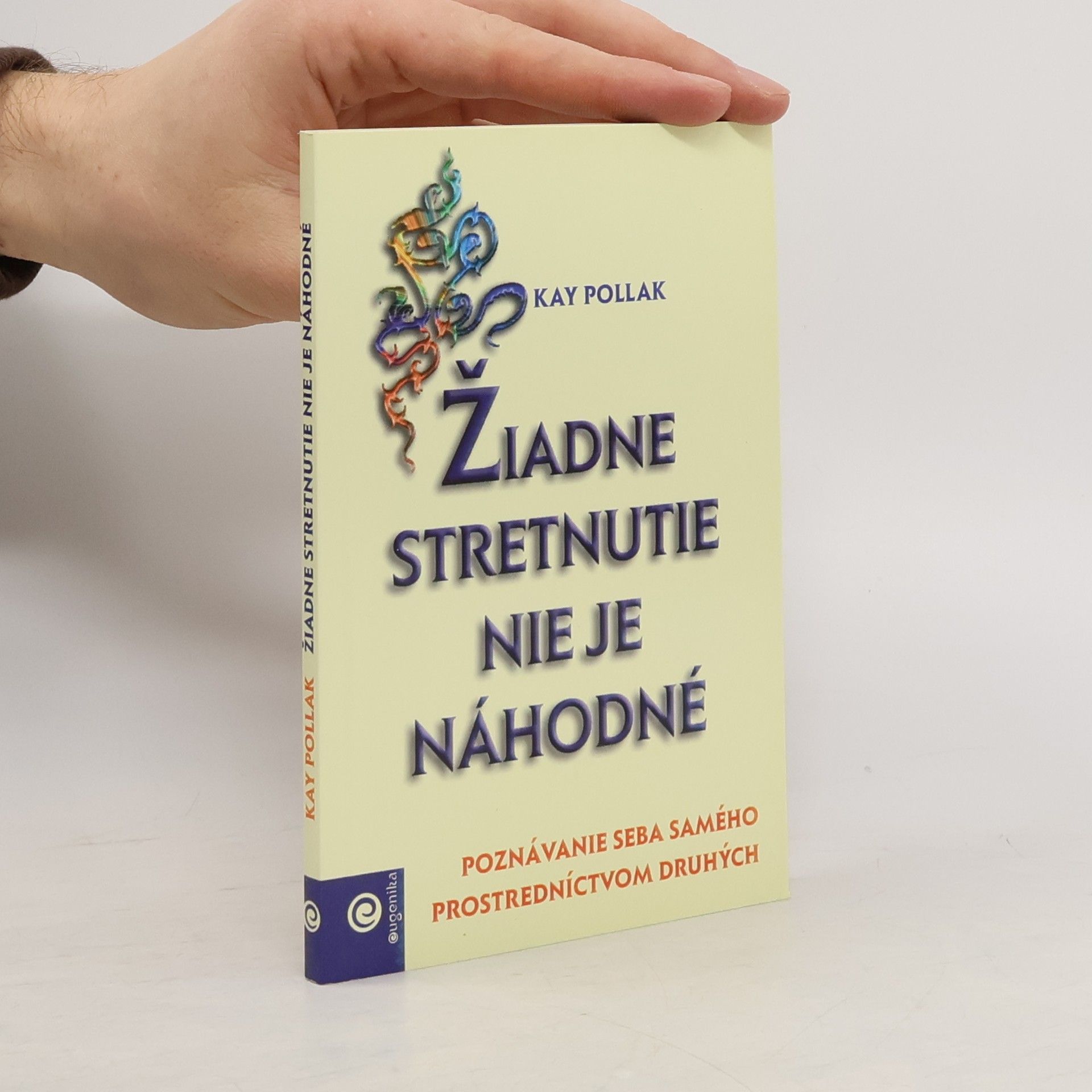 Kay Pollak Žiadne stretnutie nie je náhodné