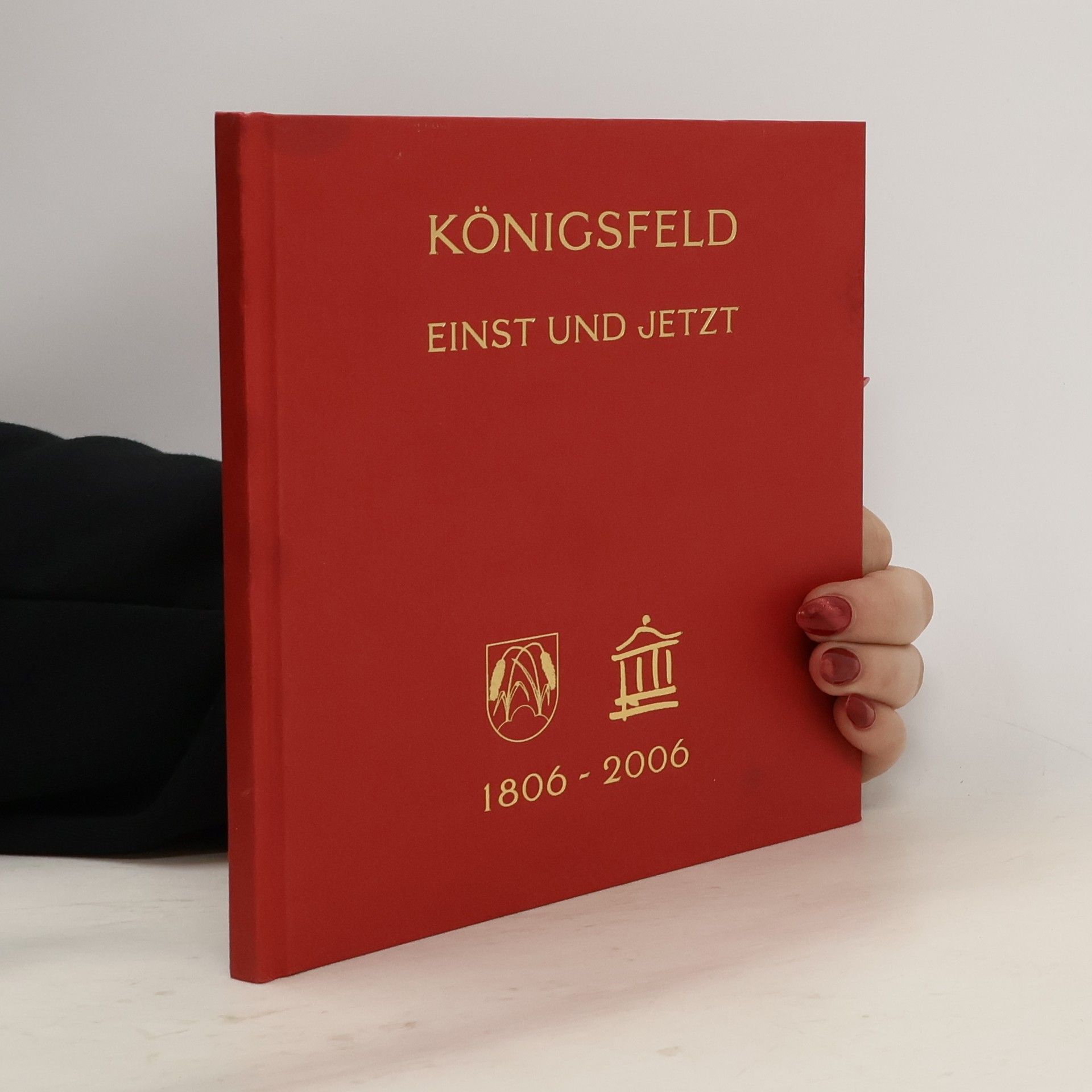 Autorenkollektiv Königsfeld. Einst und Jetzt 1806-2006