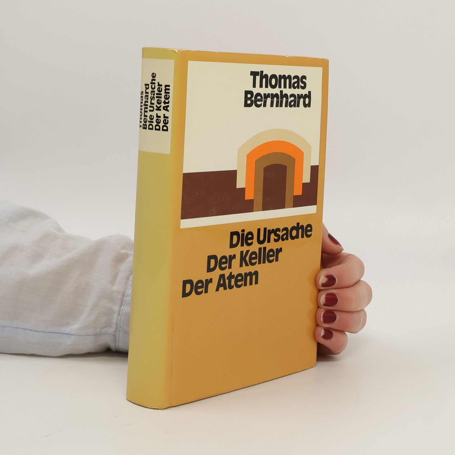 Thomas Bernhard Die Ursache. Der Keller. Der Atem