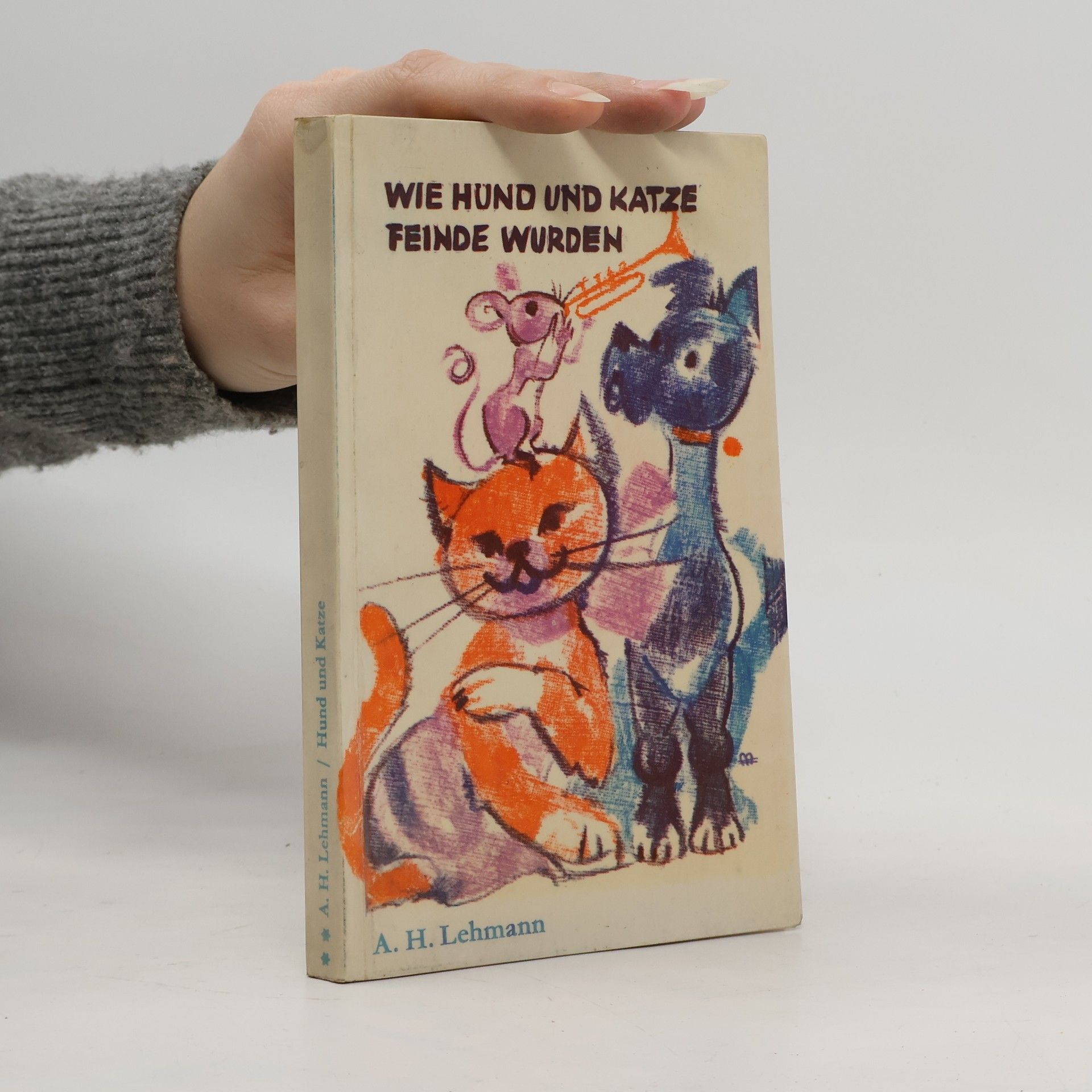 Arthur-Heinz Lehmann Wie Hund und Katze Feinde wurden