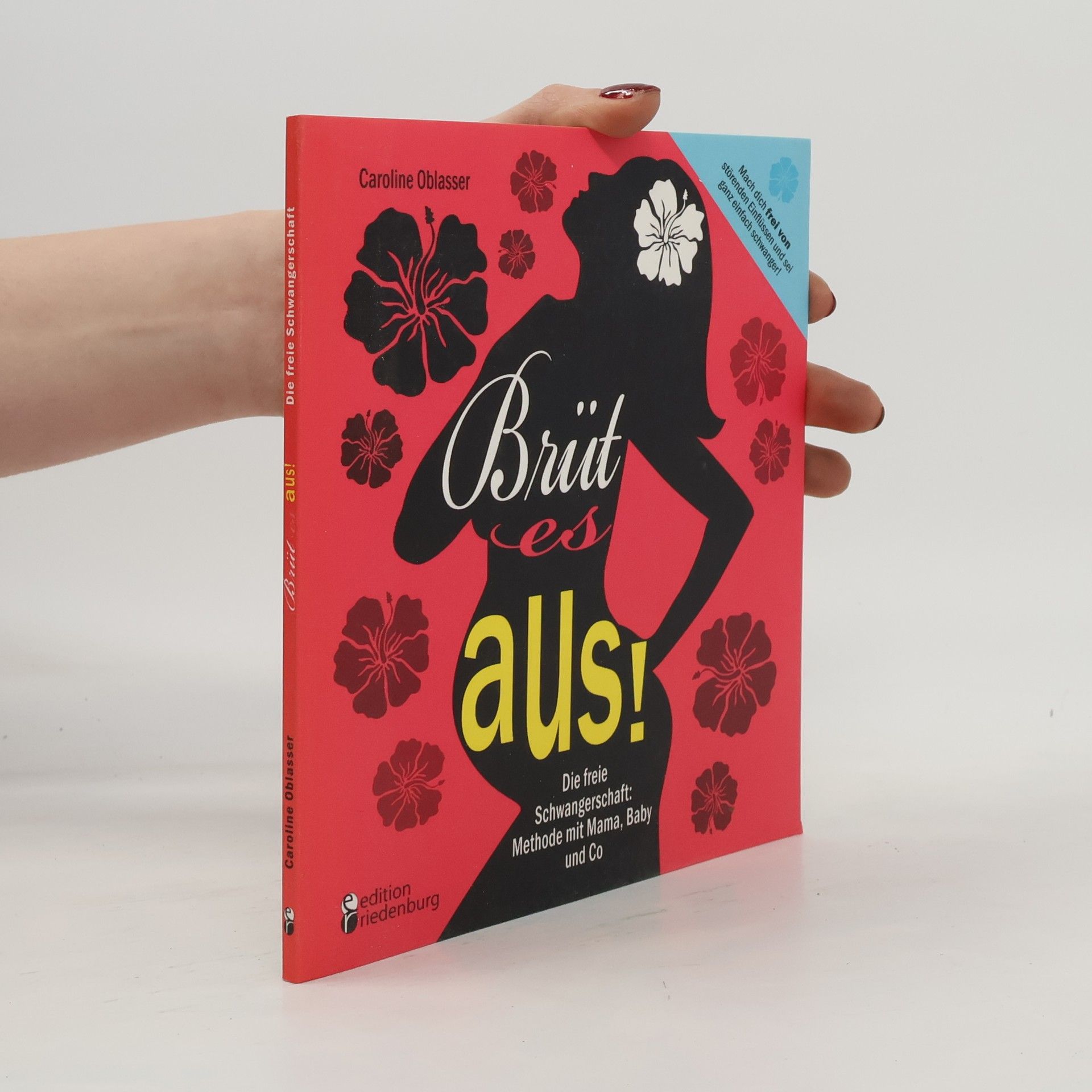 Caroline Oblasser Brüt es aus!