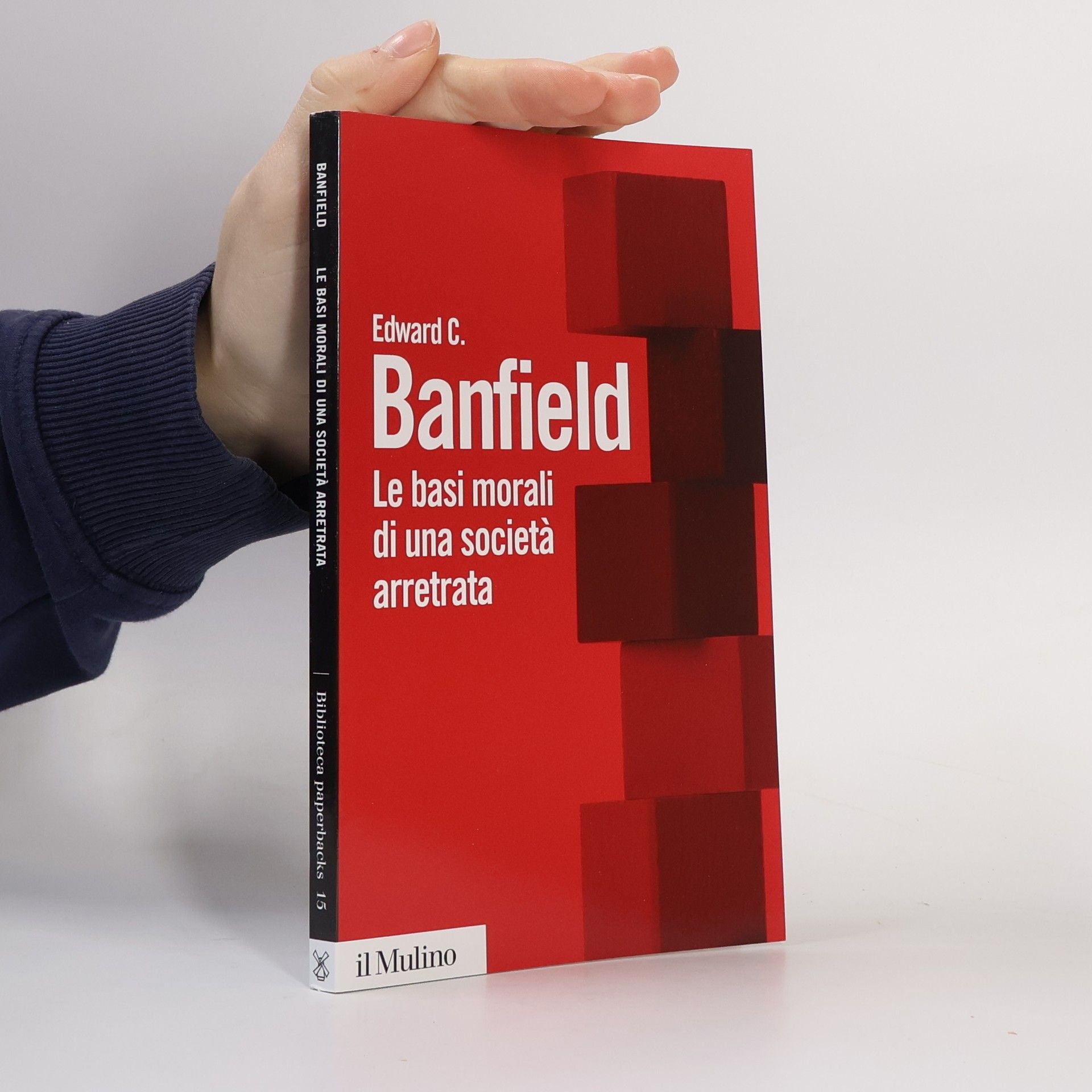 Edward C. Banfield Le basi morali di una società arretrata