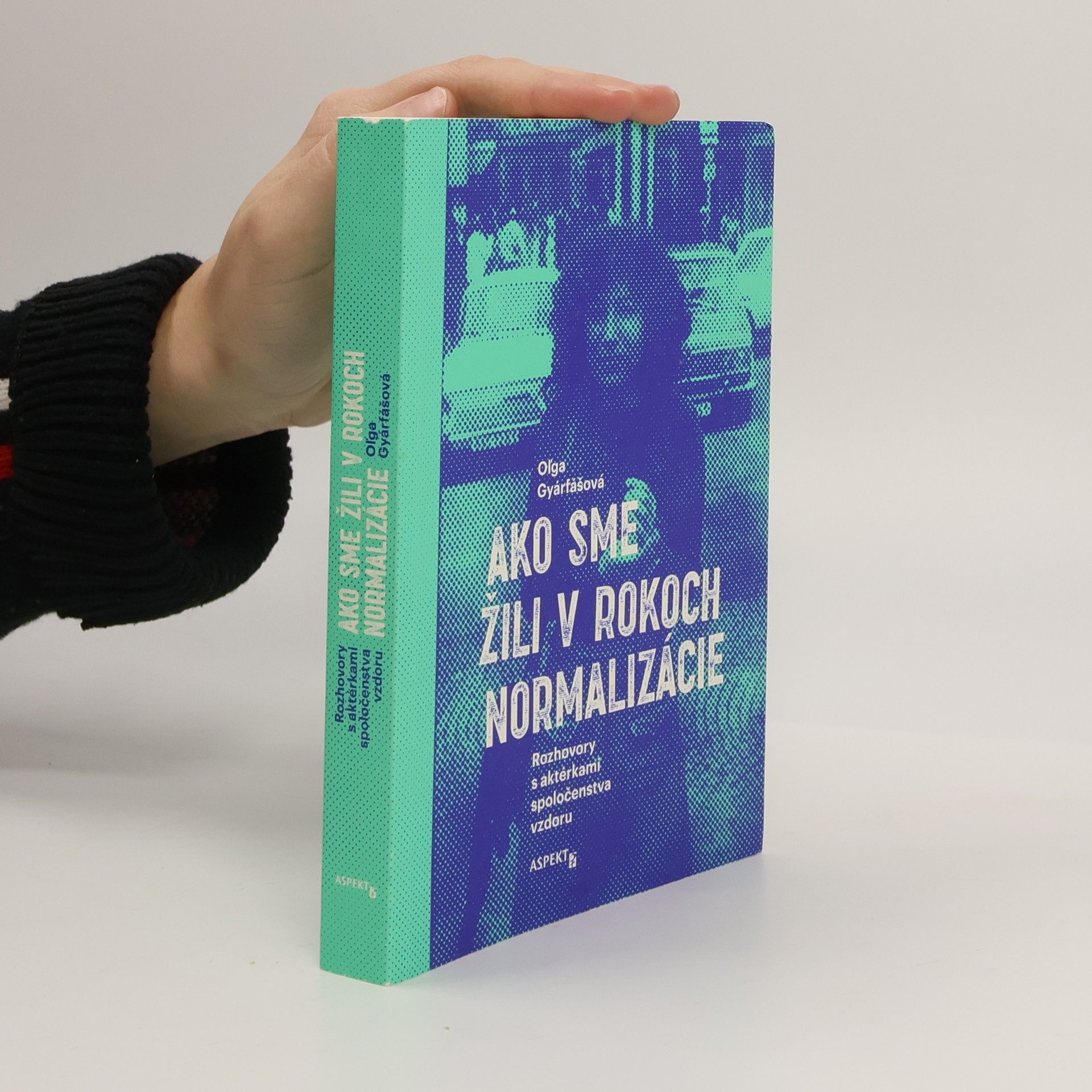 Oľga Gyárfášová Ako sme žili v rokoch normalizácie